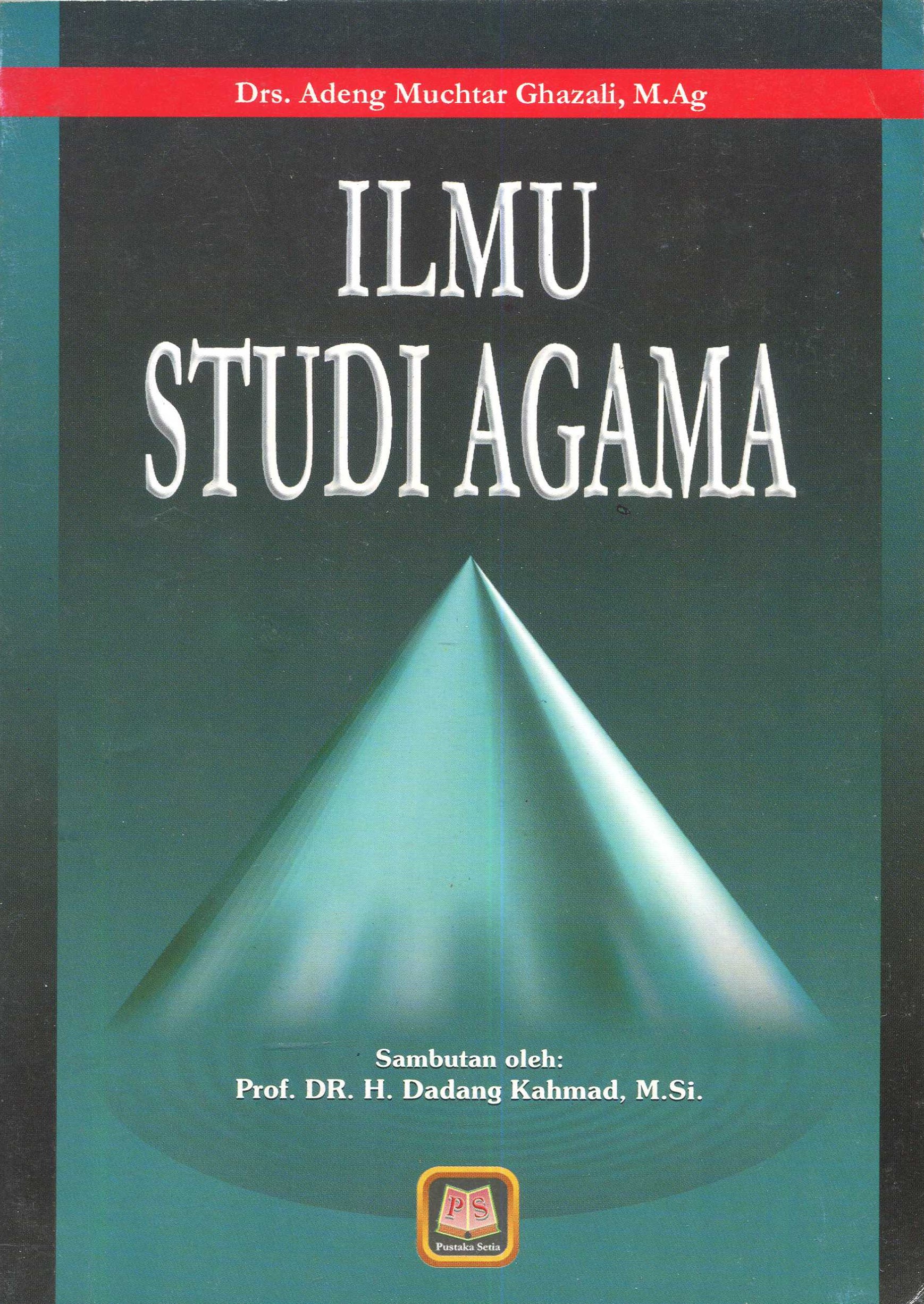 Cover Ilmu studi agama / Drs. Adeng Muchtar Ghazali, M.Ag.