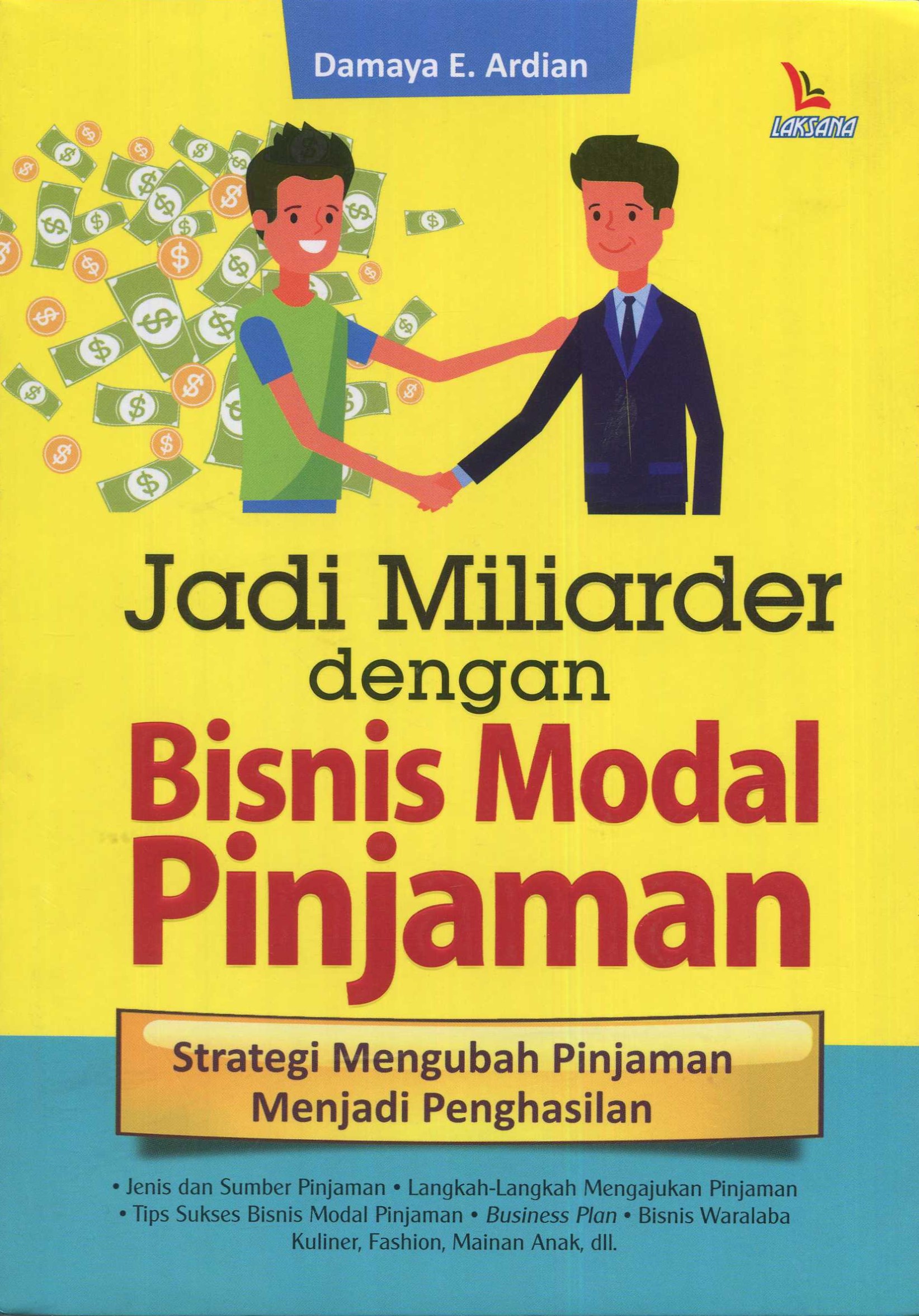 Cover Jadi miliarder dengan bisnis modal pinjaman / Damaya E. Ardian; editor, Tiwi