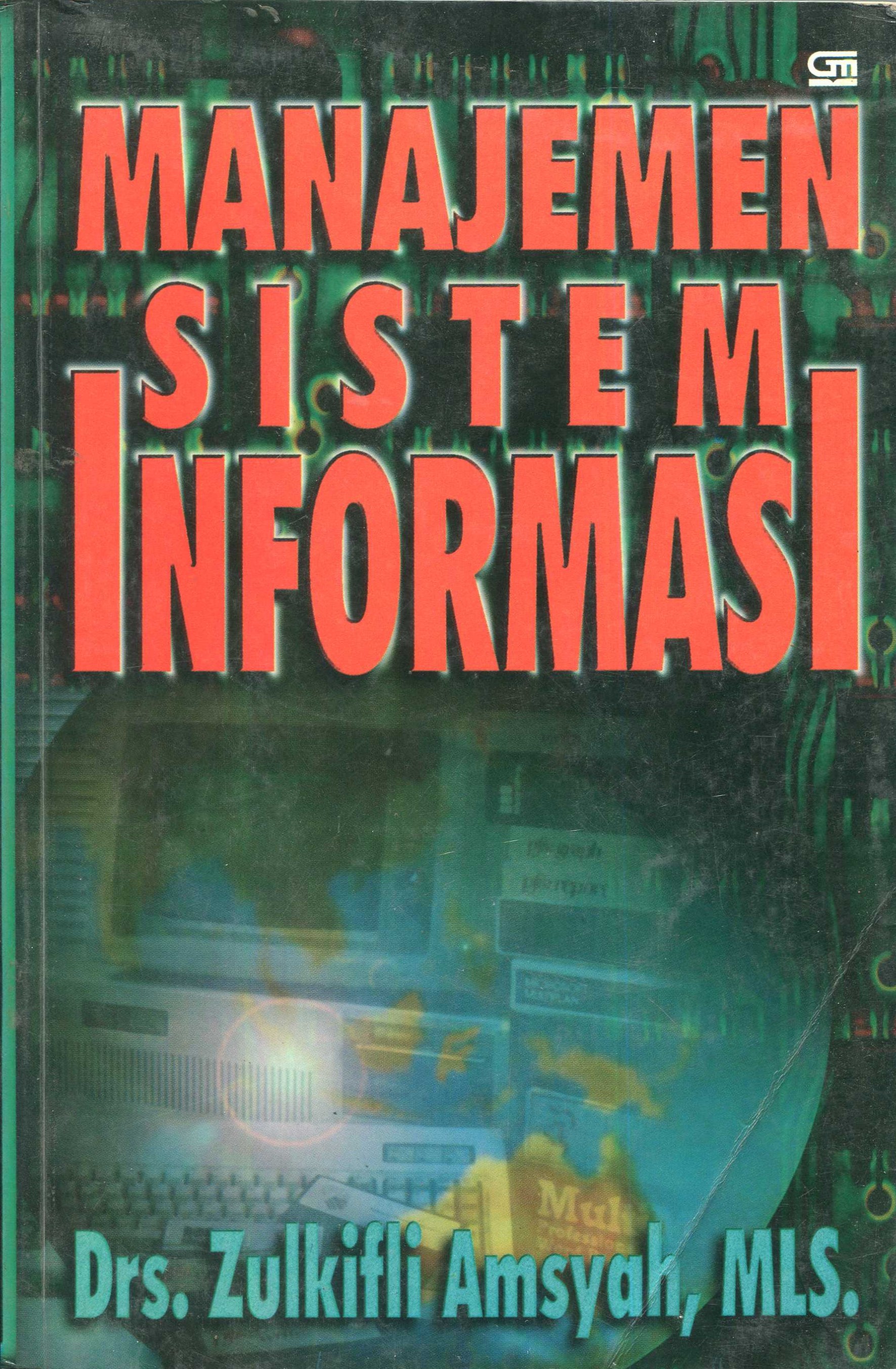 Cover Manajemen sistem informasi / Drs. Zulkifli Amsyah, MLS.