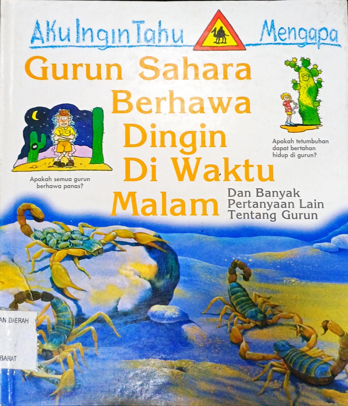 Cover Aku Ingin Tahu Mengapa :  Gurun Sahara Berhawa Dingin di Waktu malam / Jackie Gaff