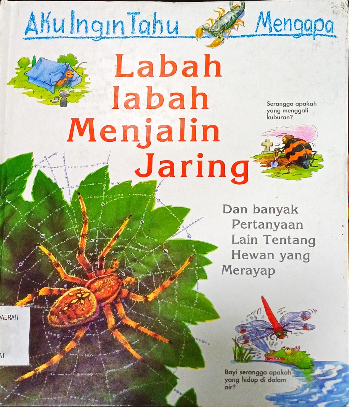 Cover Aku Ingin Tahu Mengapa :  Labah-labah Menjalin Jaring / Amanda O'neill