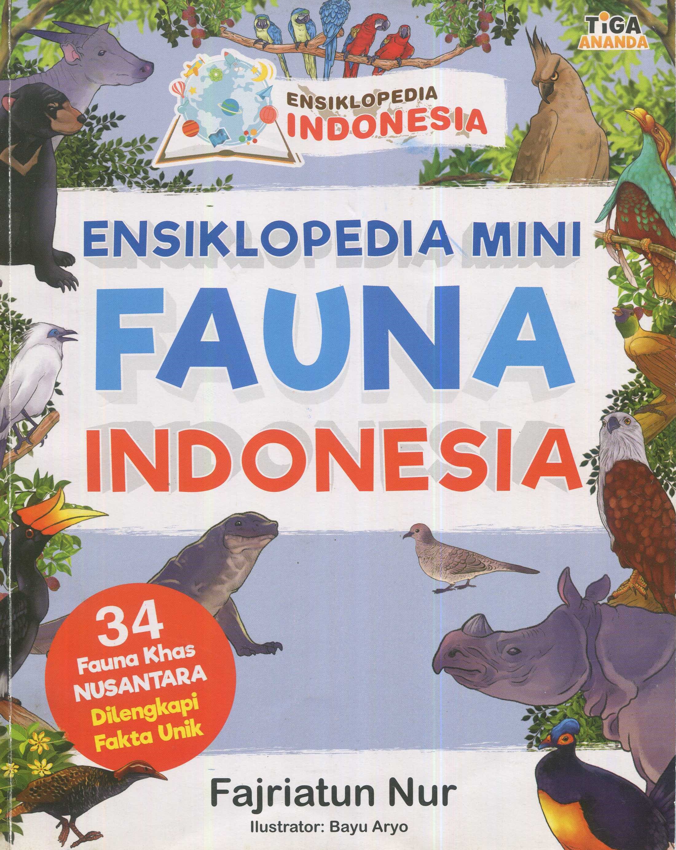 Cover Ensiklopedia mini fauna Indonesia / Fajriatun Nur; editor, Yenni Saputri