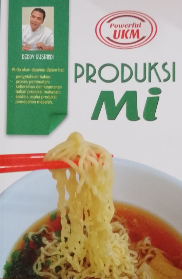 Cover Powerful UKM : Produksi mi / Deddy Rustandi; Editor, Cahyadi Prabowo