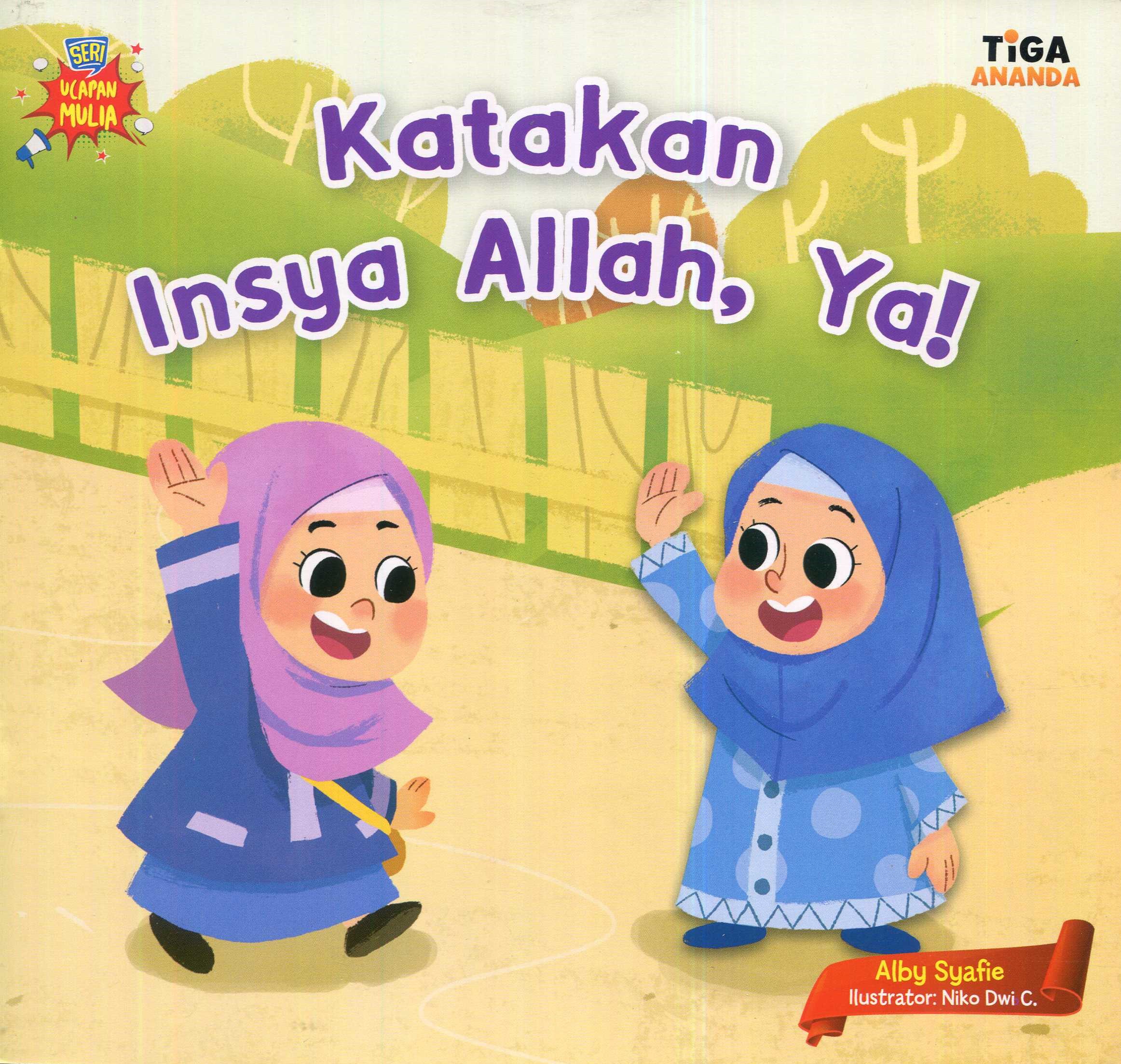 Cover Katakan Insya Allah, Ya! / Alby Syafie; editor, Hary