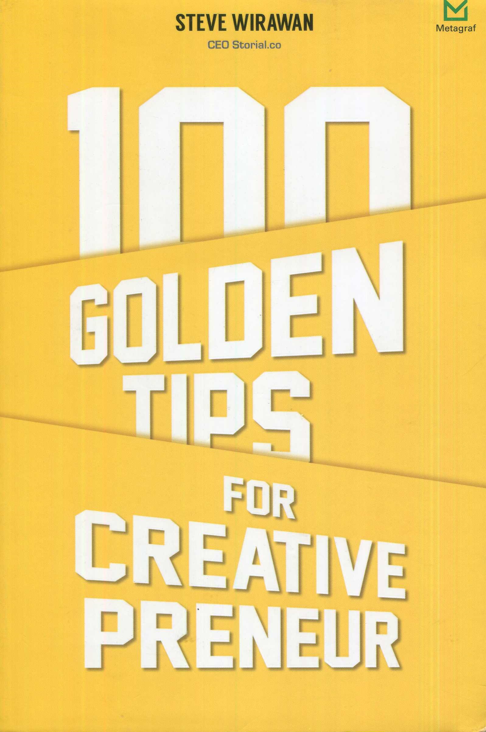 Cover 100 Golden Tips For Creative Preneur / Stave Wirawan; Editor, @Fachmycasofa