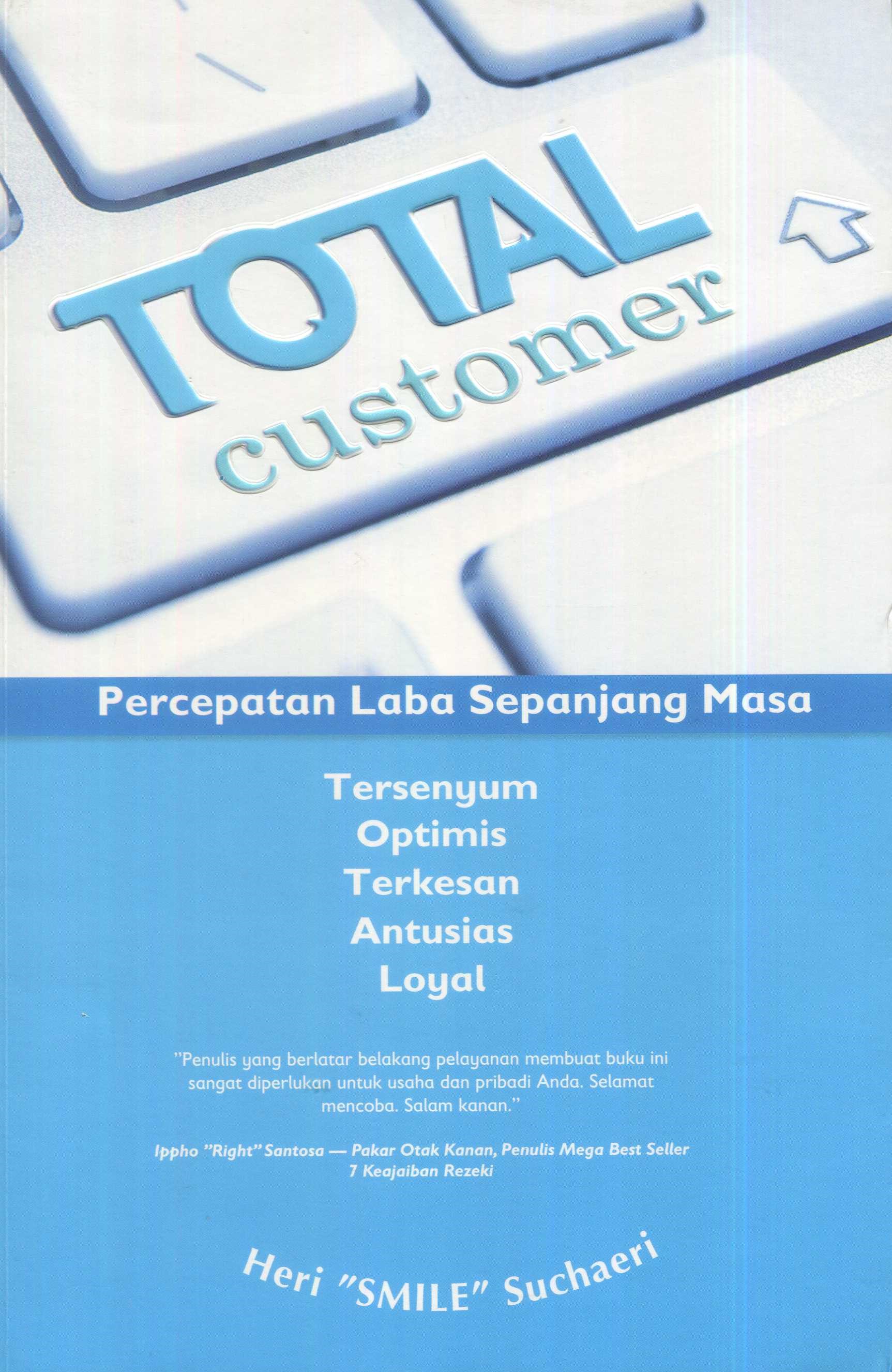 Cover Total Customer :  Percepatan Laba Sepanjang Masa / Heri "Smile" Suchaeri; Editor, Cahyadi Heri Prabowo