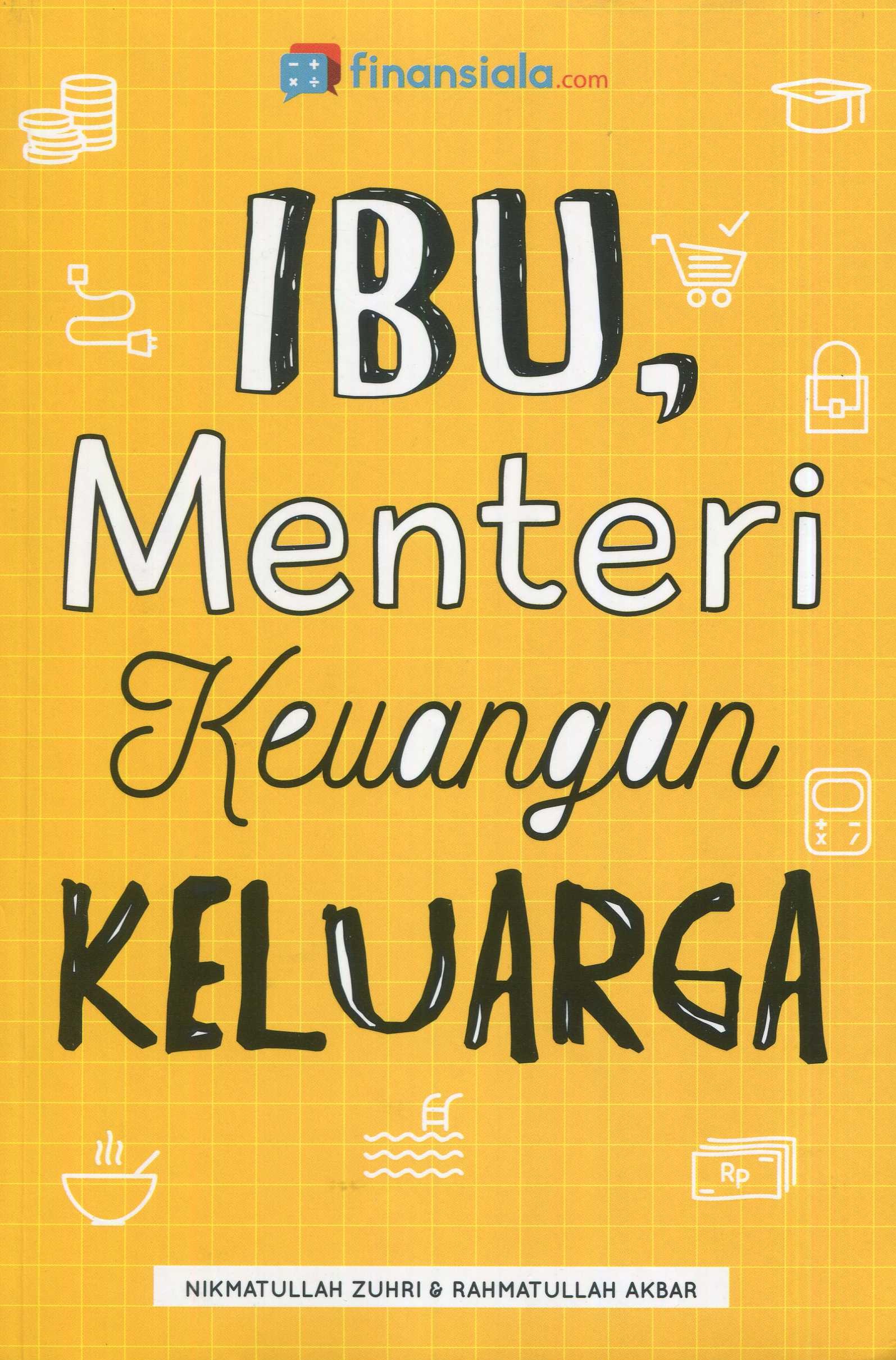 Cover Ibu, Menteri Keuangan Negara / Nikmatullah Zuhri, Rahmatullah Akbar; Editor, Ferrial Pondrafi