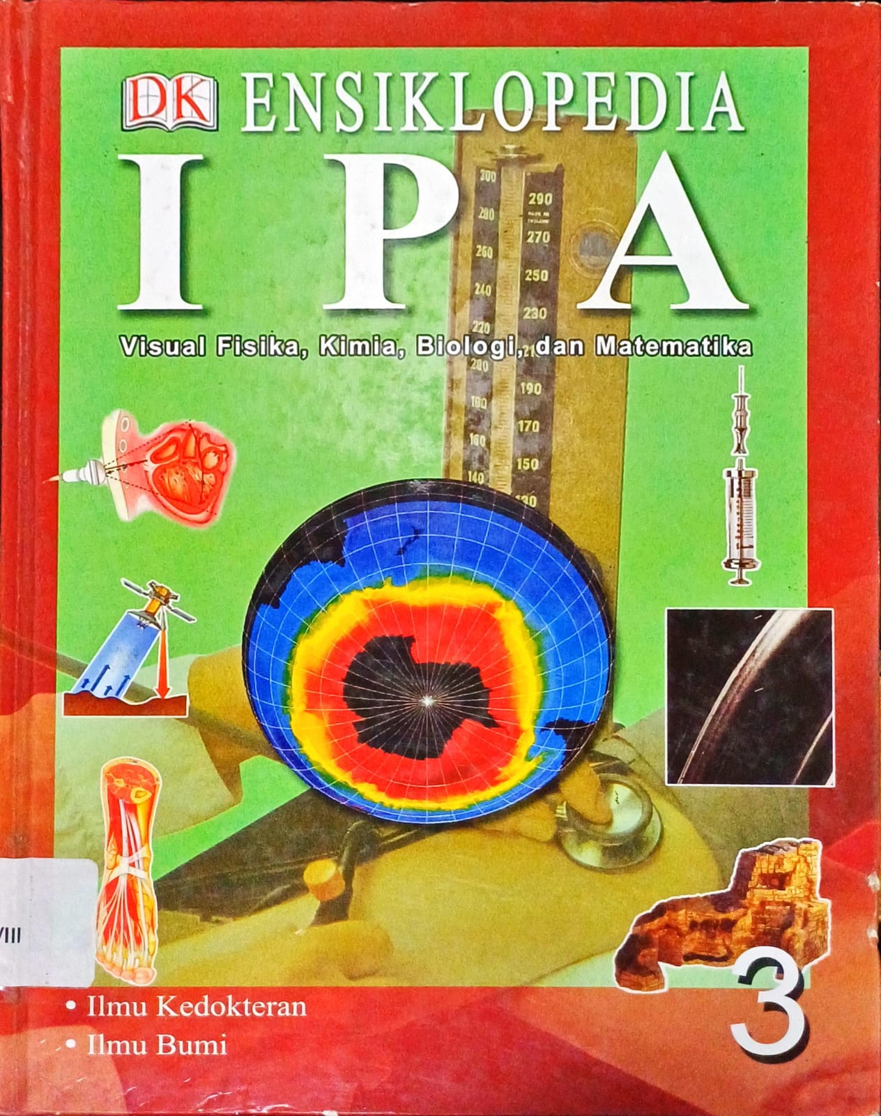 Cover Ensiklopedia IPA 3 :  Ilmu Kedokteran, Ilmu Bumi / Editor : Lara Maiklem