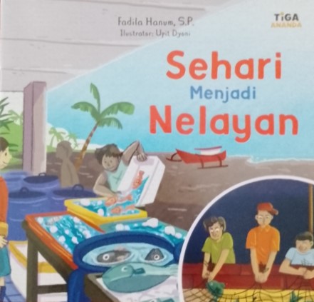 Cover Sehari menjadi nelayan / Fadila Hanum; Editor, Yenni Saputri