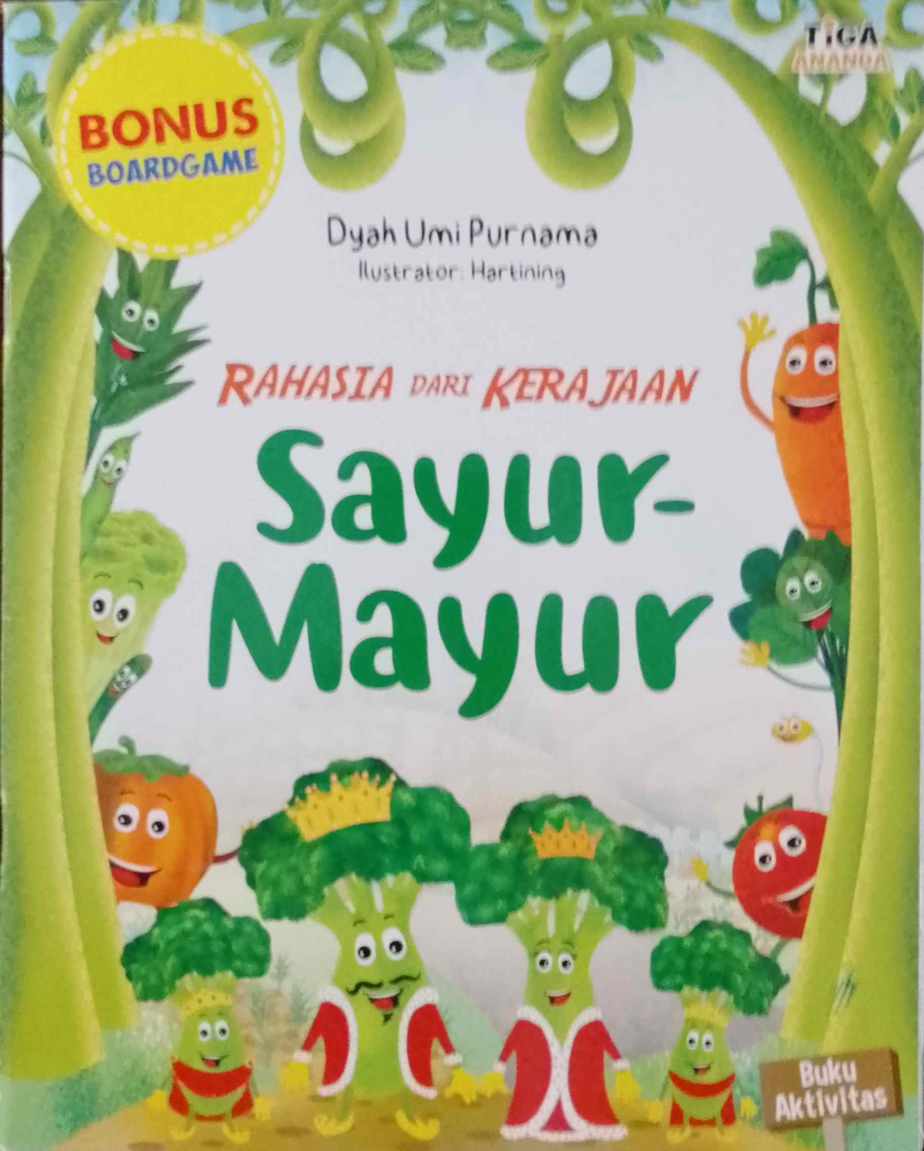 Cover Rahasia dari kerajaan sayur mayur / Dyah Umi Purnama; Editor, Dhita Kurniawan, S.Si