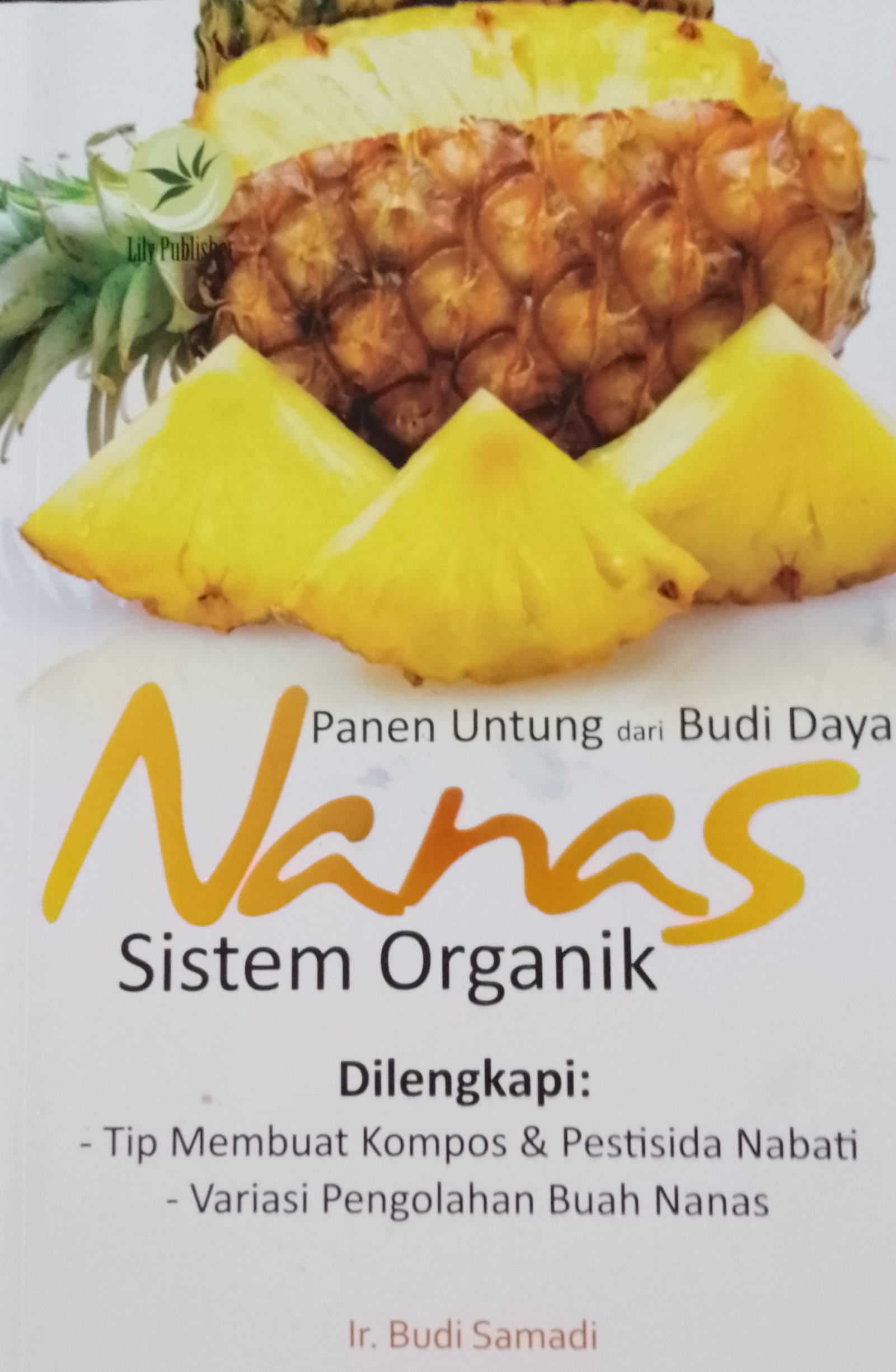 Cover Panen untung dari budi daya nanas sistem organik / Ir. Budi Samadi; Editor, Fl. Sigit Suryantoro