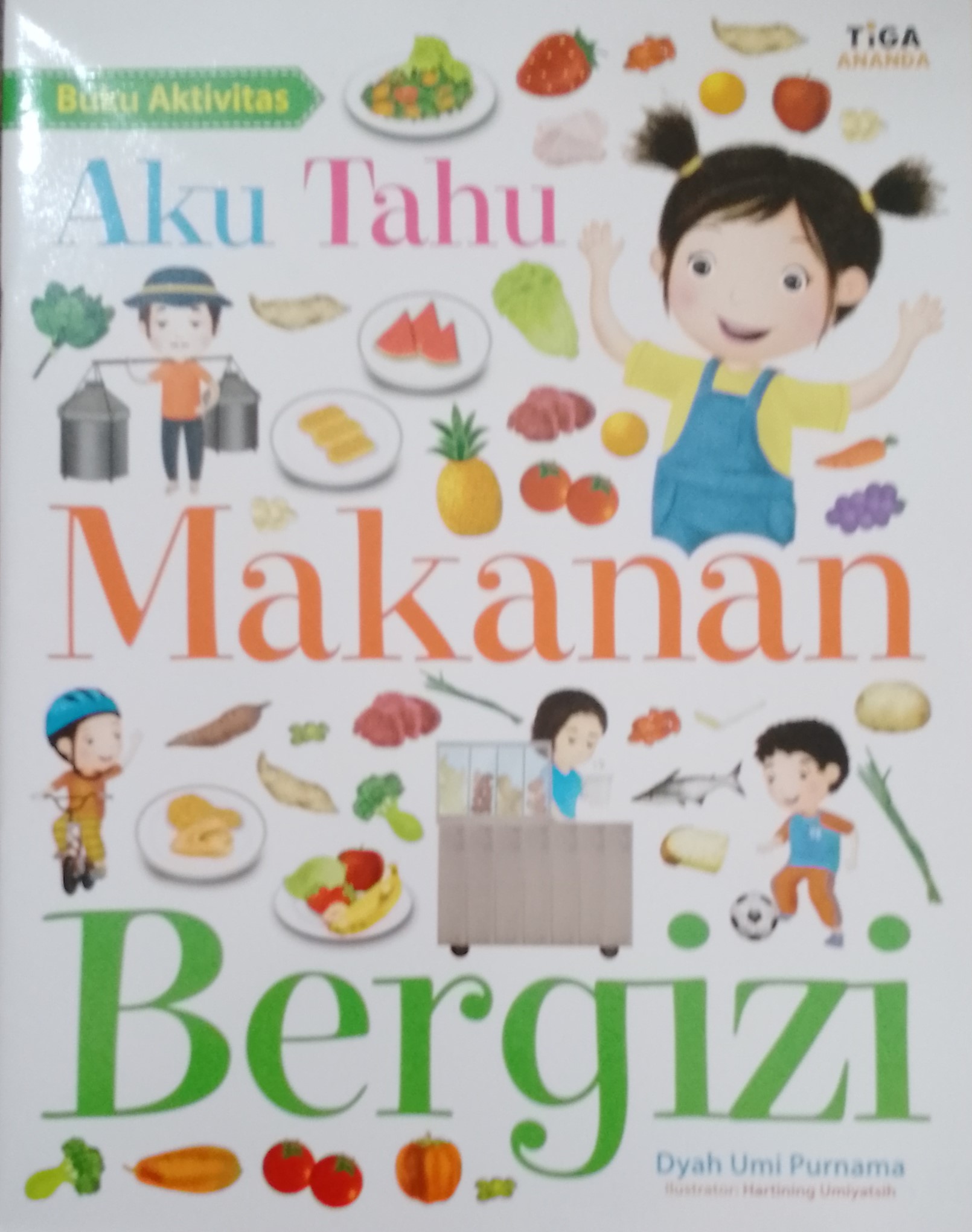 Cover Aku tahu makanan bergizi / Dyah Umi Purnama; Editor, Yenni Saputri