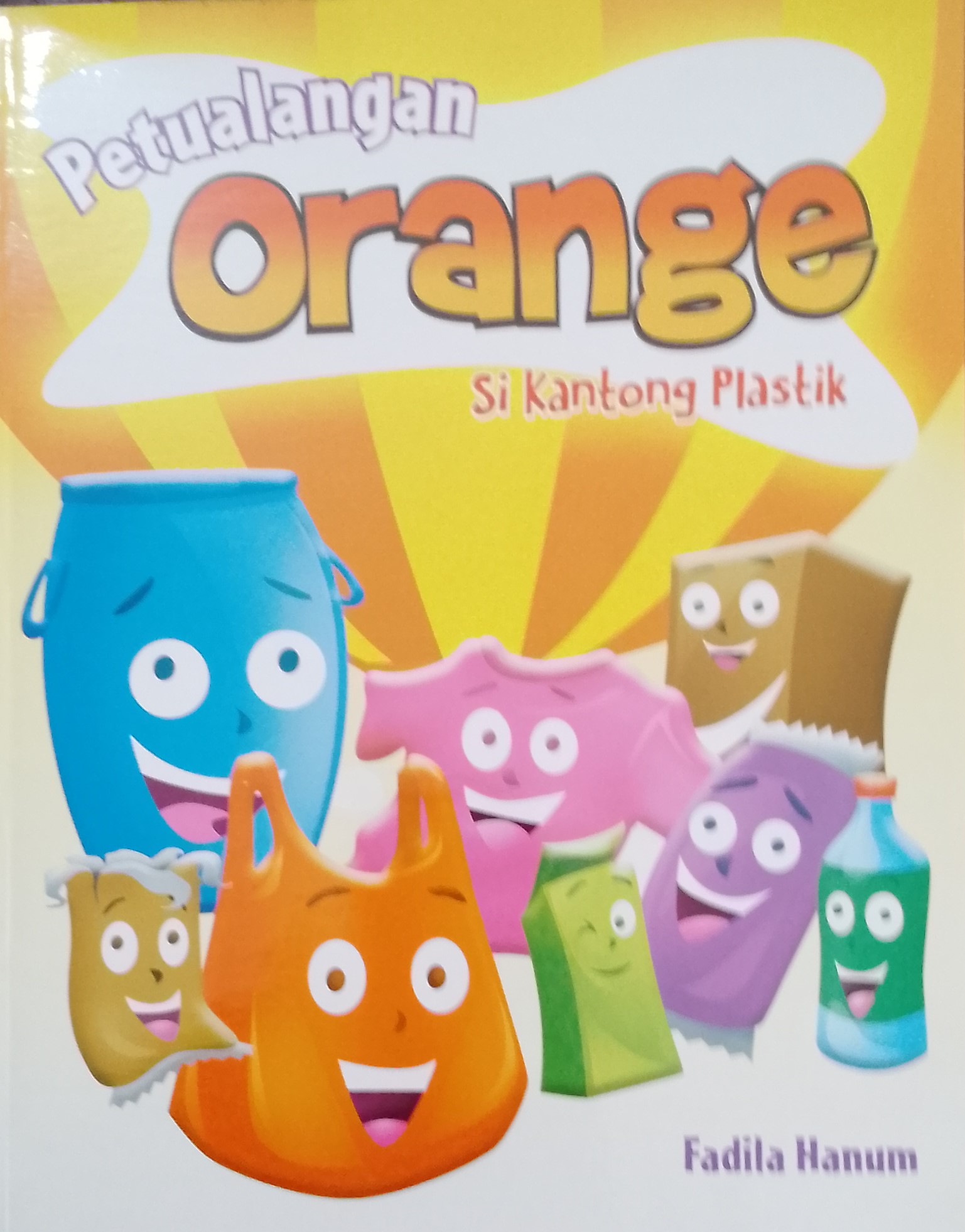 Cover Petualangan orange si kantong plastik / Fadila Hanum; Editor, Yenni Saputri