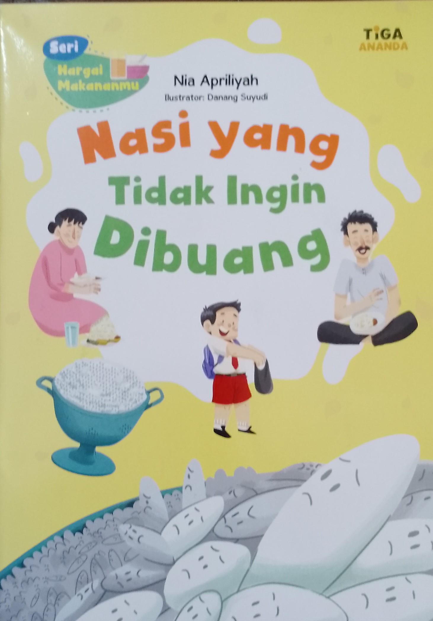 Cover Nasi yang tidak ingin dibuang / Nia Apriliyah; Editor, Dhita Kurniawan, S.Si