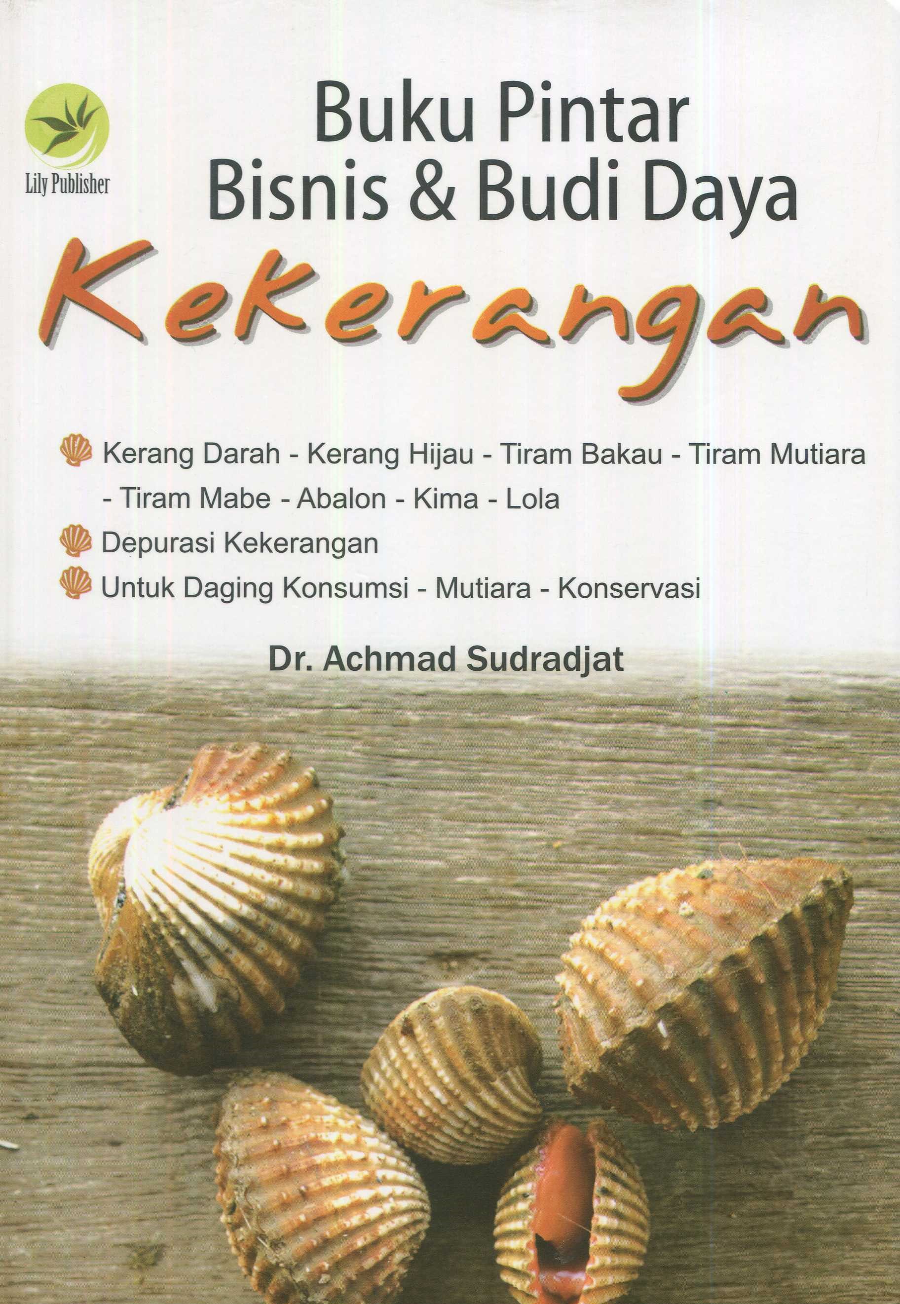 Cover Buku pintar bisnis & budi daya kekerangan / Dr. Achmad Sudradjat; editor, Fl. Sigit Suyantoro