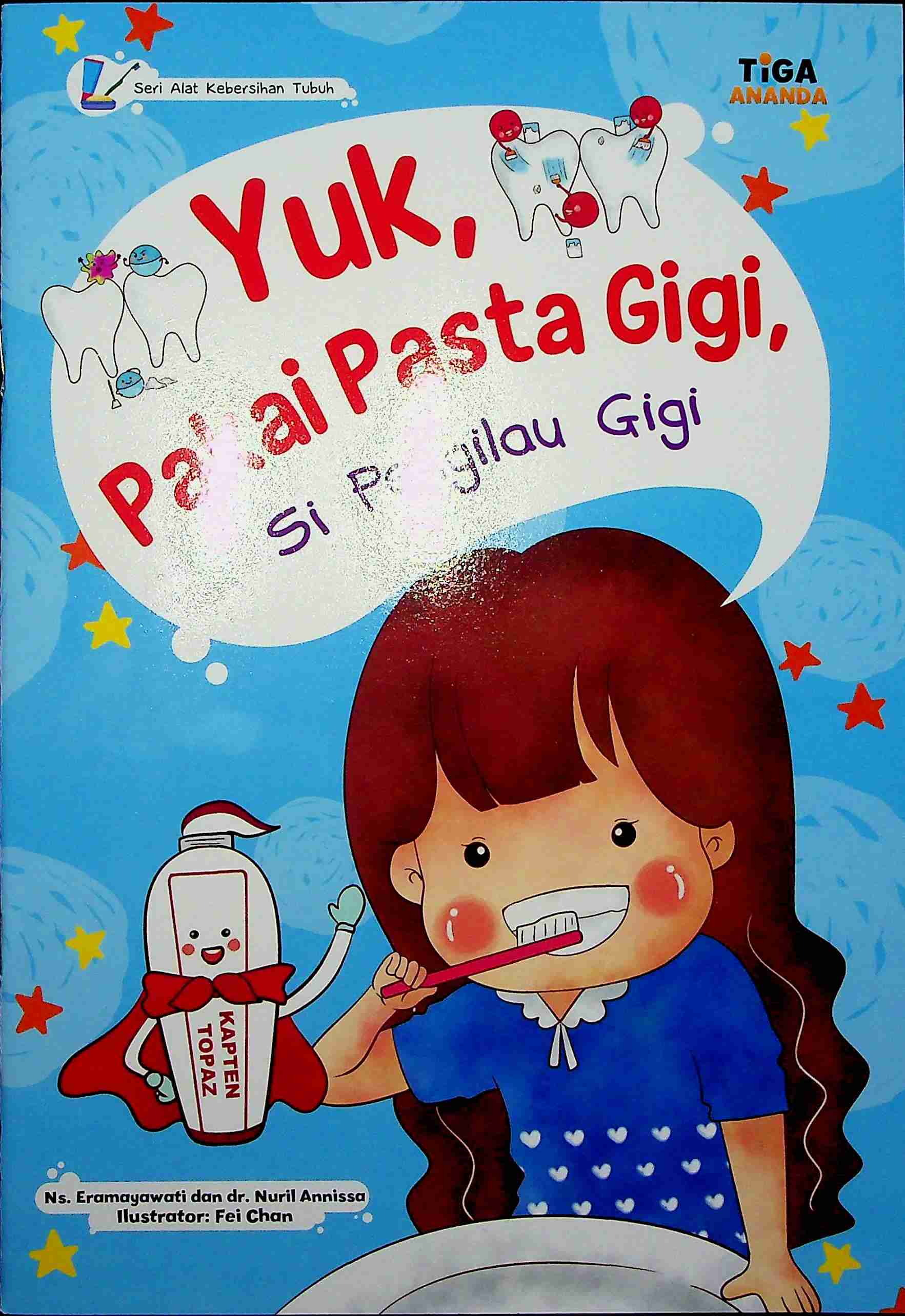 Cover Yuk, pakai pasta gigi si pengilau gigi / Ns. Eramayawati, dr. Nuril Annissa; Editor, Dhita Kurniawan