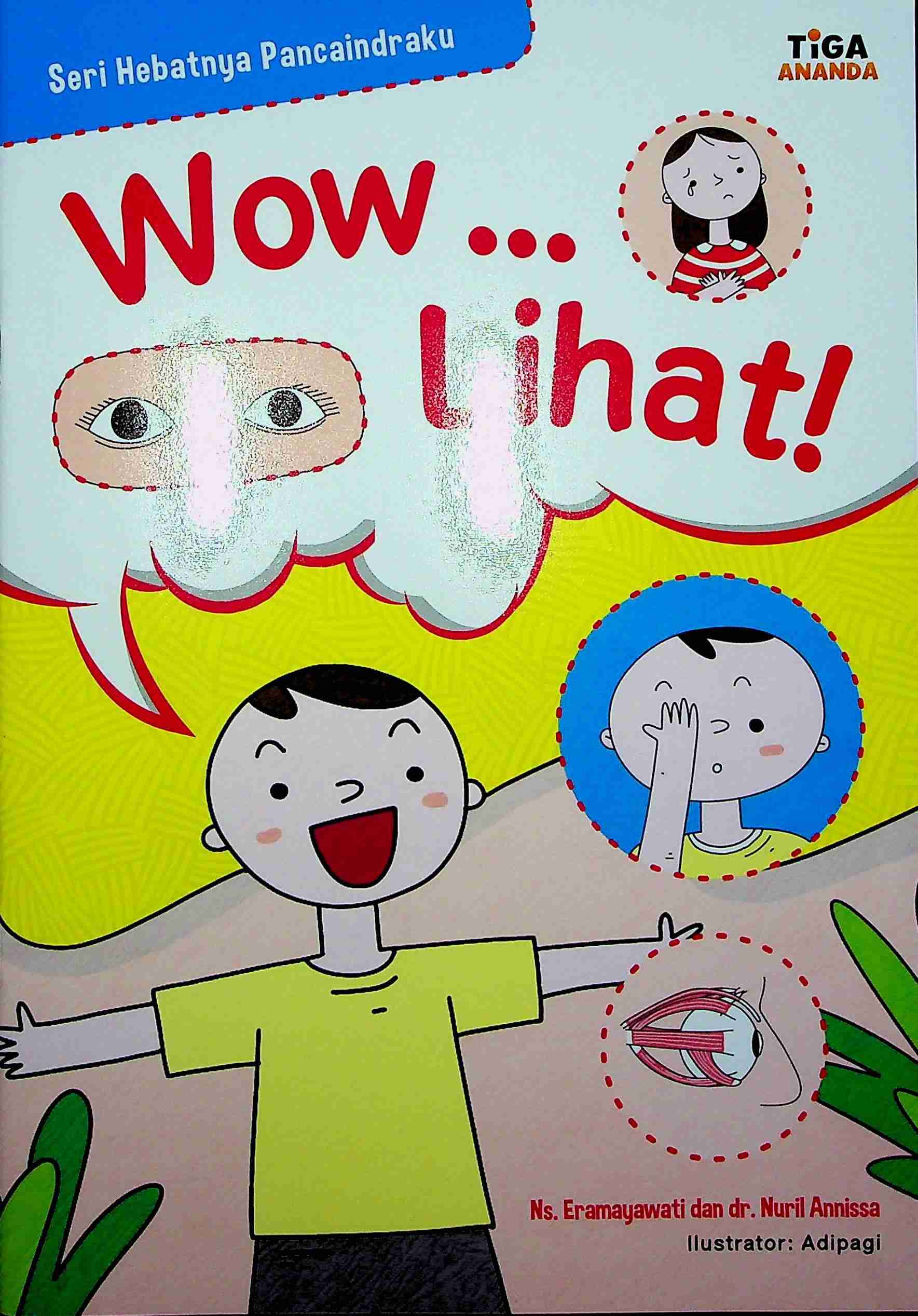 Cover Wow... lihat! / Ns. Eramayawati, dr. Nuril Annissa; Editor, Dhita Kurniawan