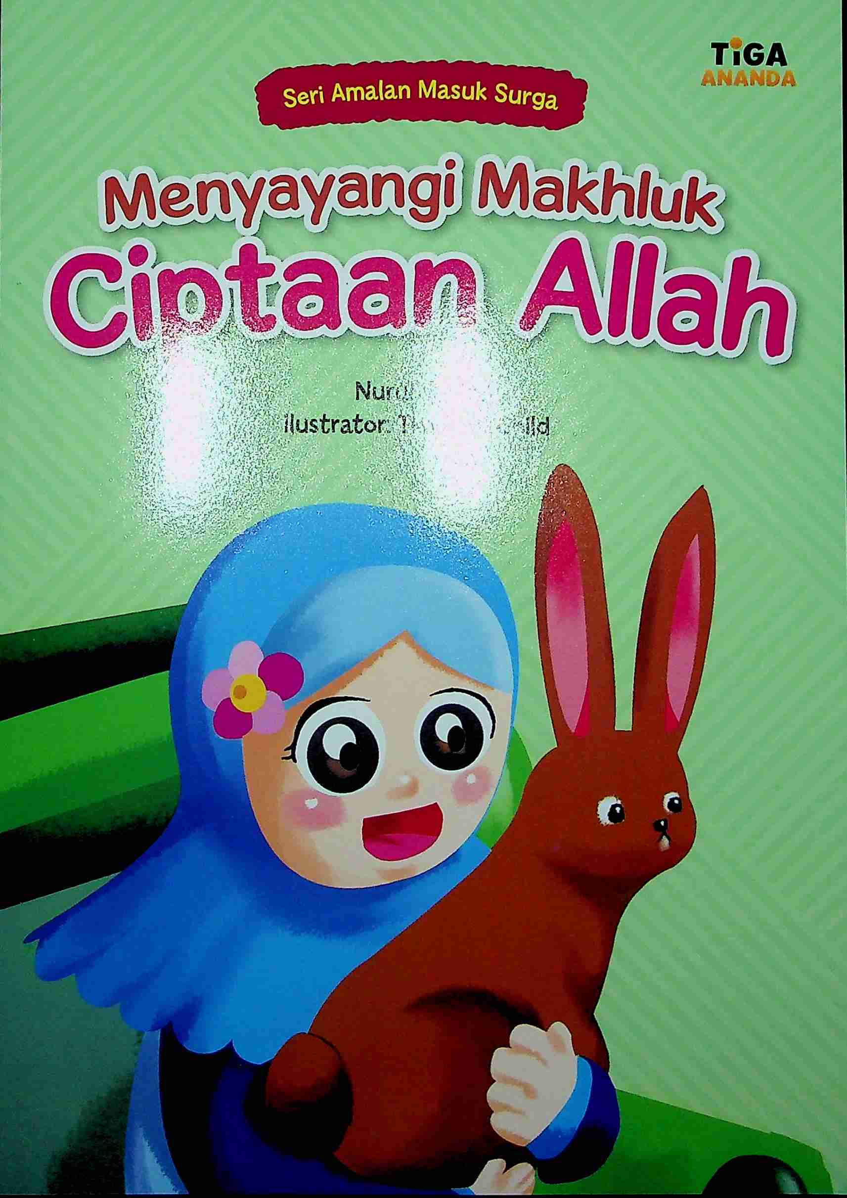 Cover Menyayangi  makhluk ciptaan Allah / Nurul Ikoma; Editor, Hariyadi