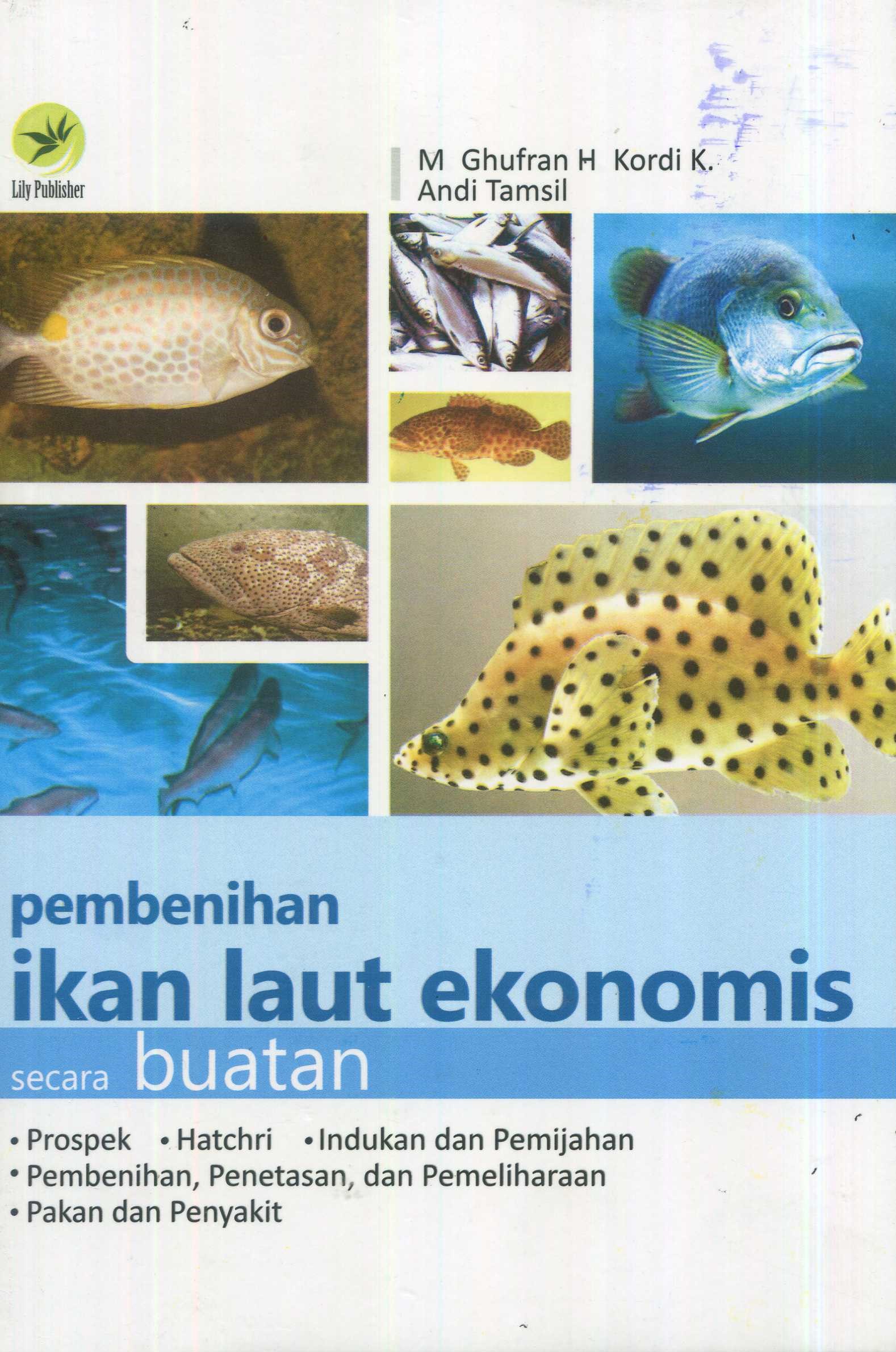 Cover Pembenihan ikan laut ekonomis secara buatan / M. Ghufran H. Kordi K., Andi Tamsil; editor, Fl. Sigit Suyantoro
