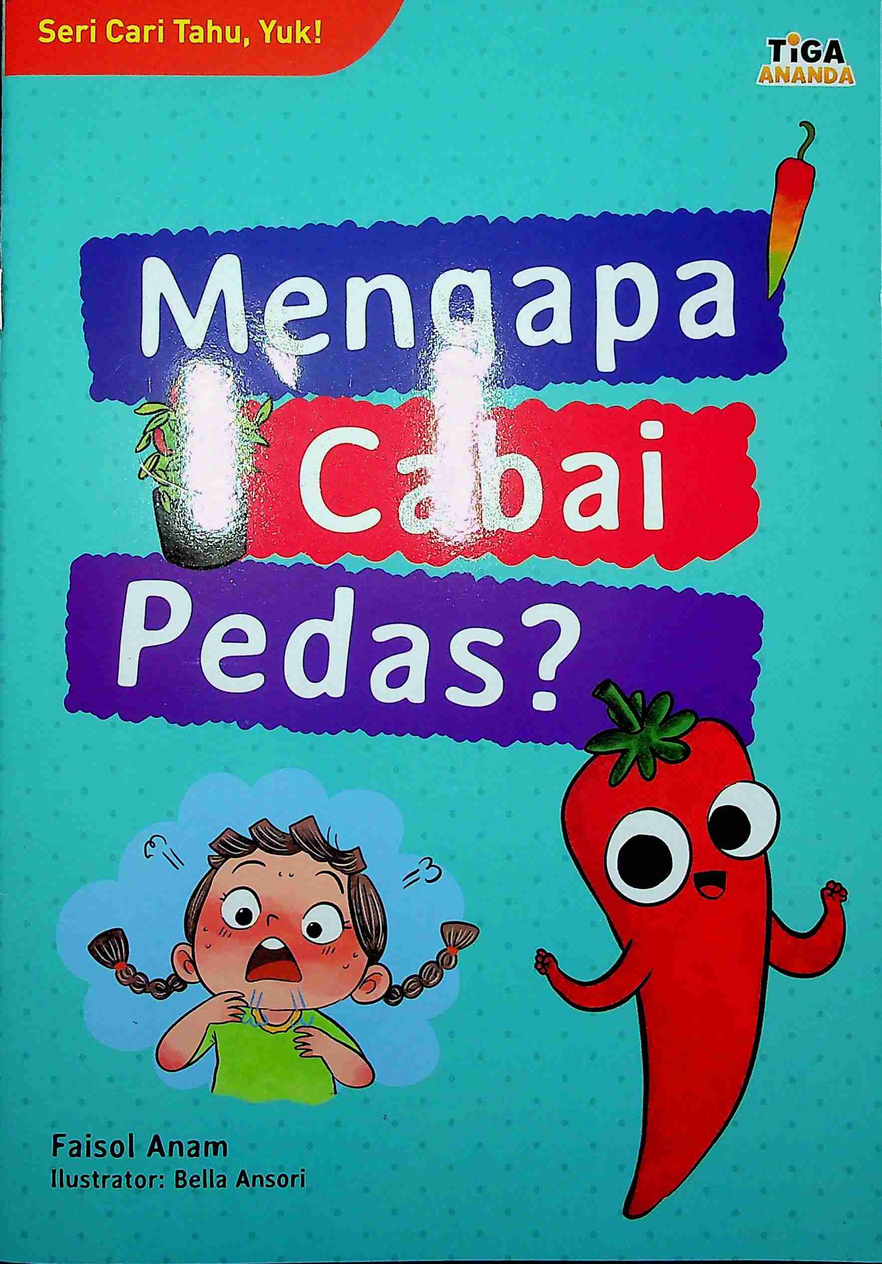 Cover Mengapa cabai pedas / Faisol Anam; Editor, Dhita Kurniawan, S.Si