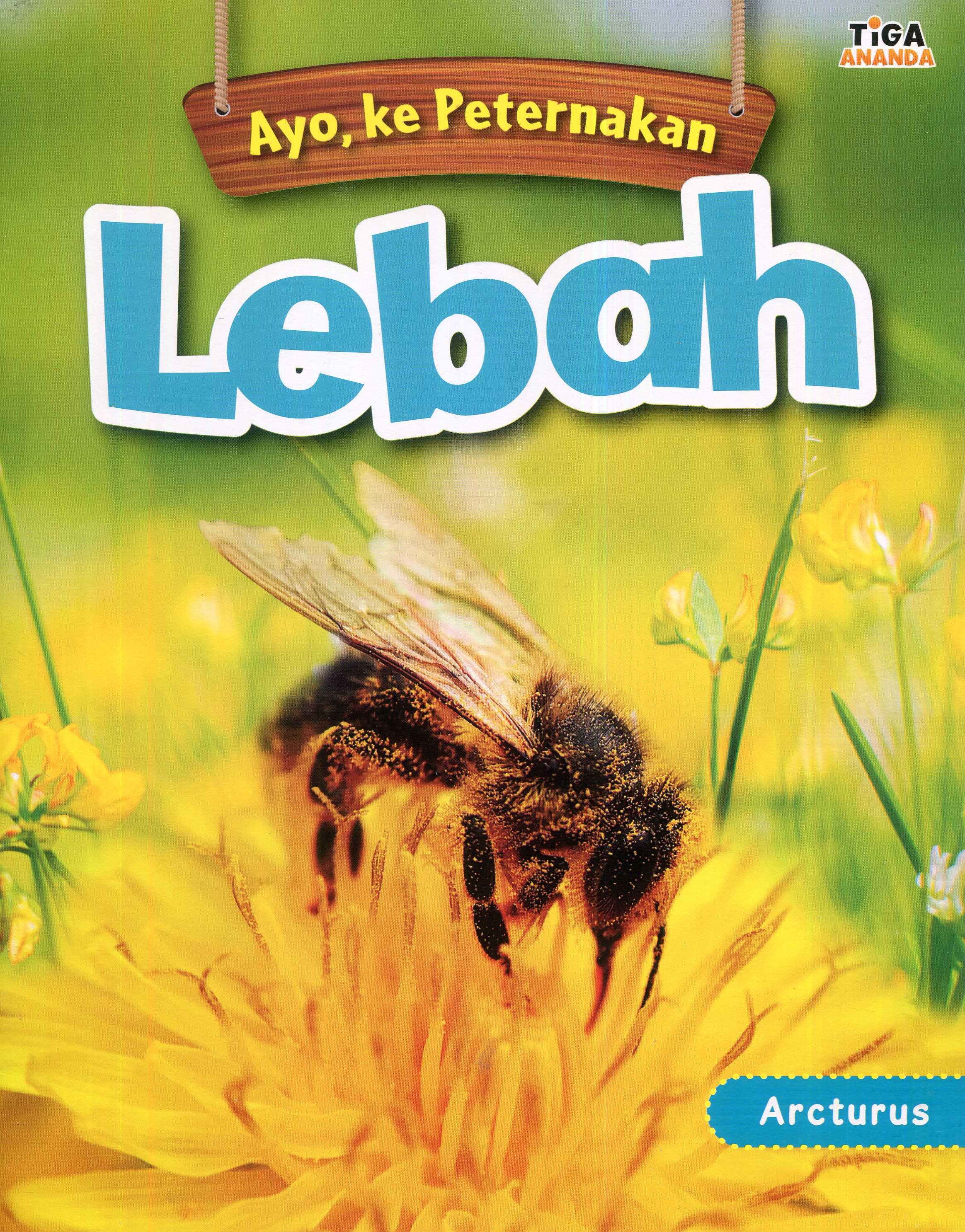 Cover Ayo, ke Peternakan Lebah / Arcturus; editor, Hariyadi