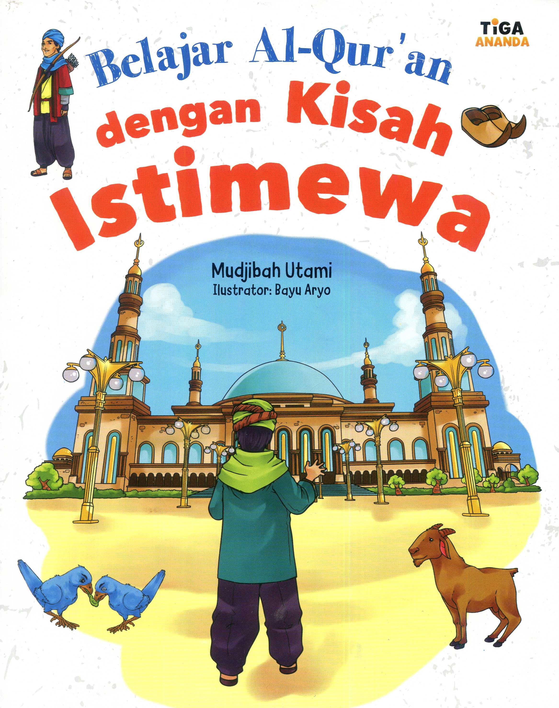 Cover Belajar Al-Qur'an dengan kisah istimewa / Mudjibah Utami; editor, Saidah