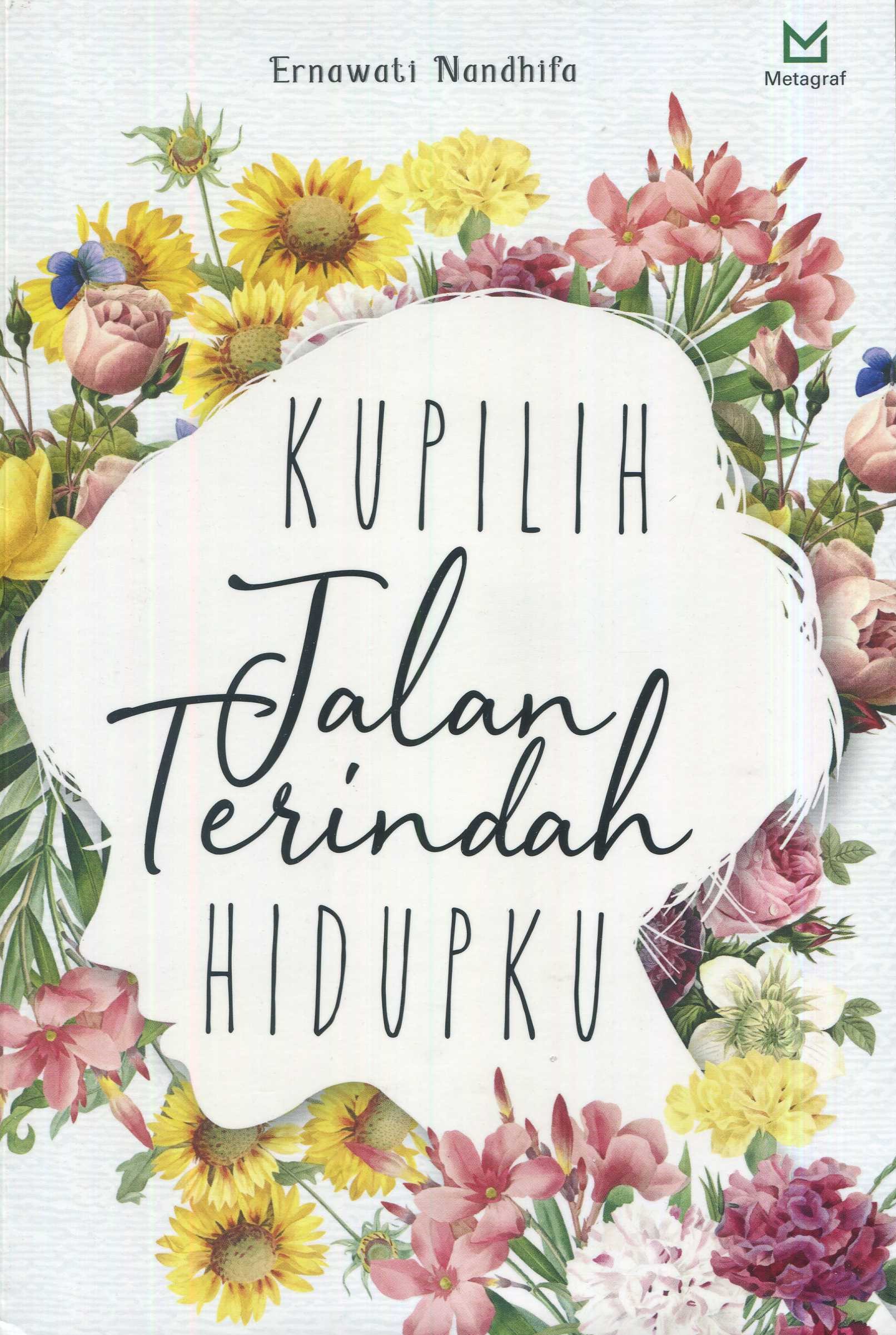 Cover Kupilih jalan terindah hidupku / Ernawati Nandhifa; editor, A. Mellyora