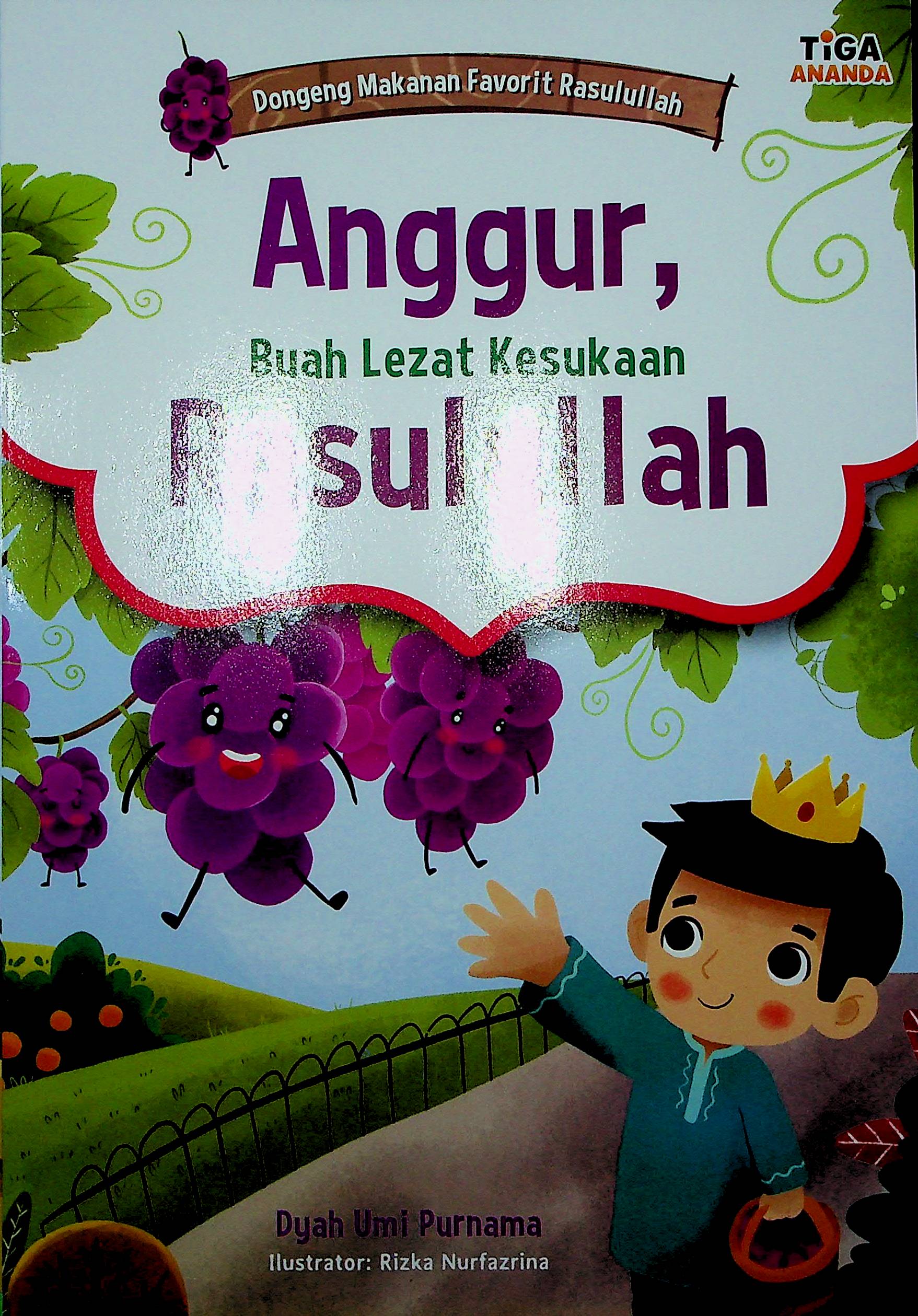 Cover Anggur, buah lezat kesukaan Rasulullah / DyahUmi Purnama; Editor, Hariyadi
