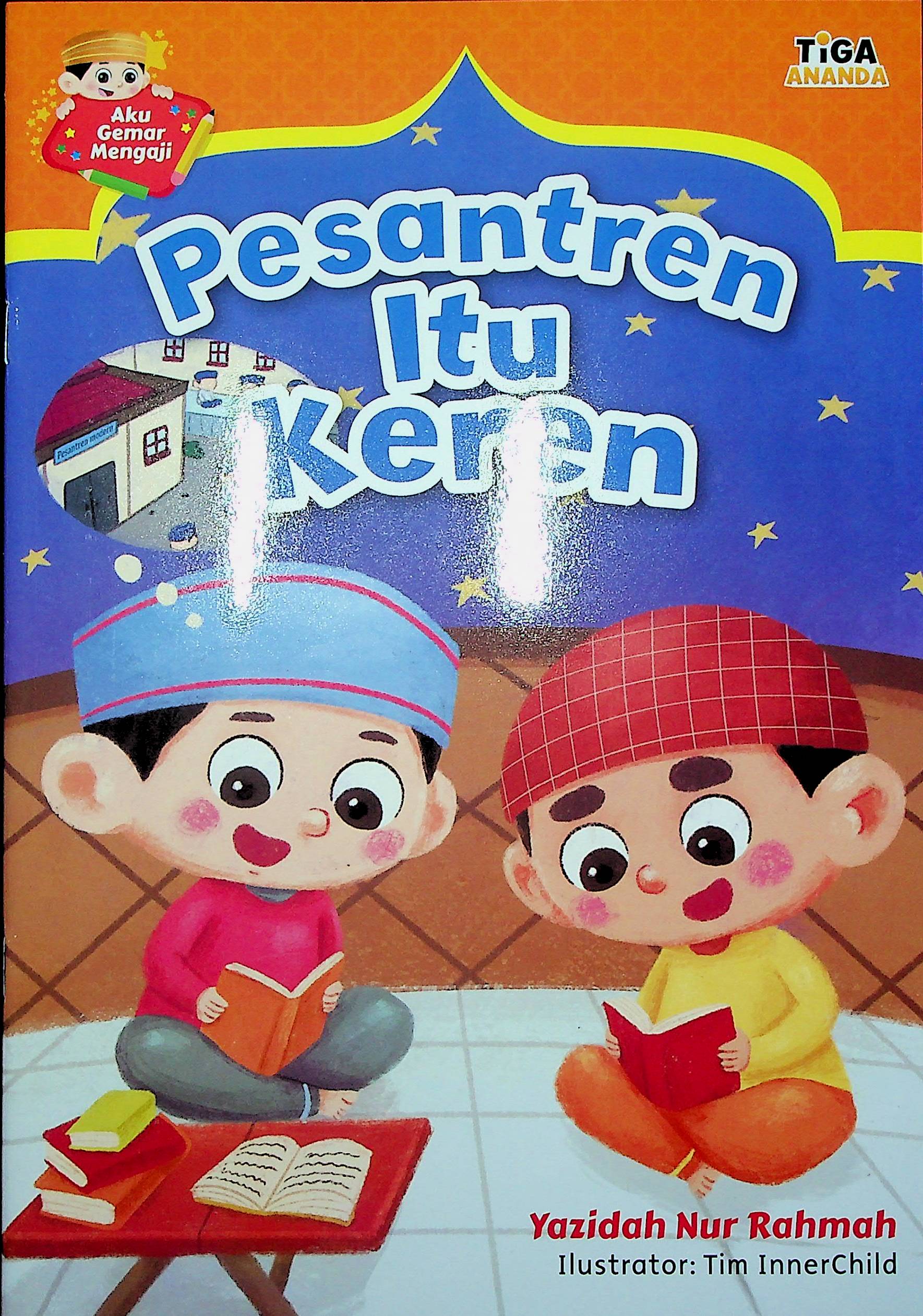 Cover Pesantren itu keren / Yazidah Nur Rahmah; Editor Akuisisi, Saidah, Editor Pengembang, Hariyadi