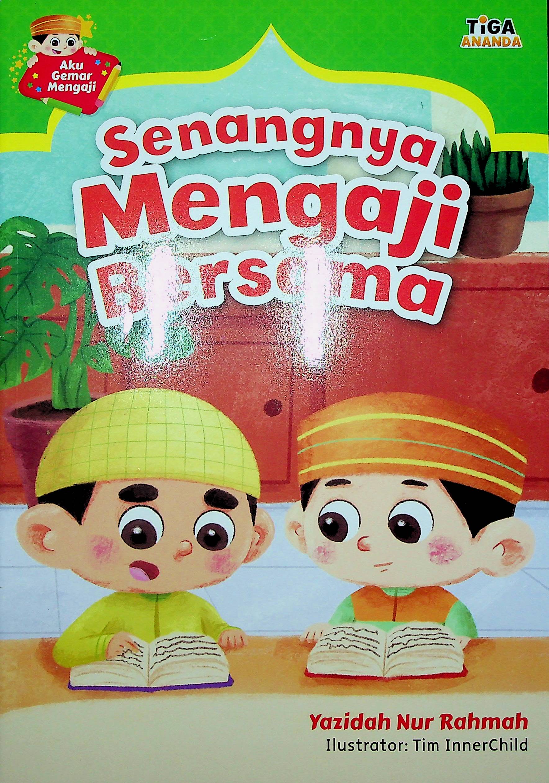 Cover Senangnya mengaji bersama / Yazidah Nur Rahmah; Editor Akuisisi, Saidah, Editor Pengembang, Hariyadi