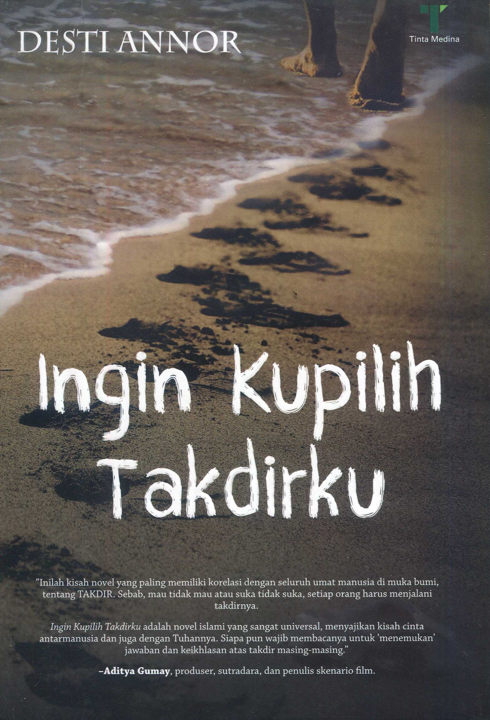 Cover Ingin Kupilih Takdirku / Desti Annor; editor, Said Kamil