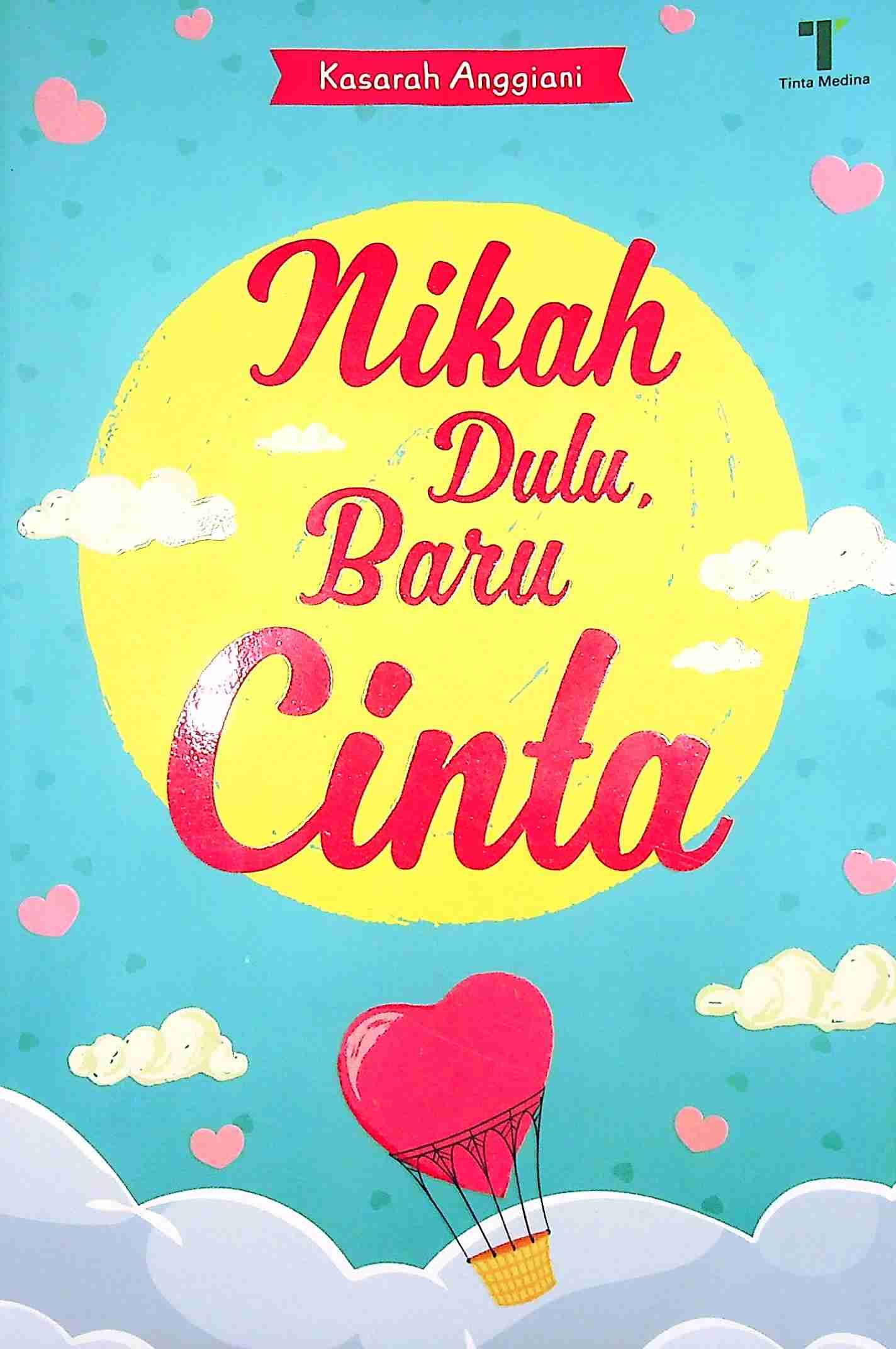 Cover Nikah dulu baru cinta / Kasarah Anggiani; Editor, Roichan