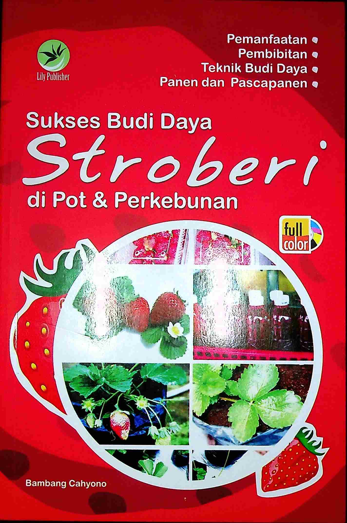 Cover Sukses budidaya stroberidi pot dan perkebunan / Bambang Cahyono; Editor, Westriningsih