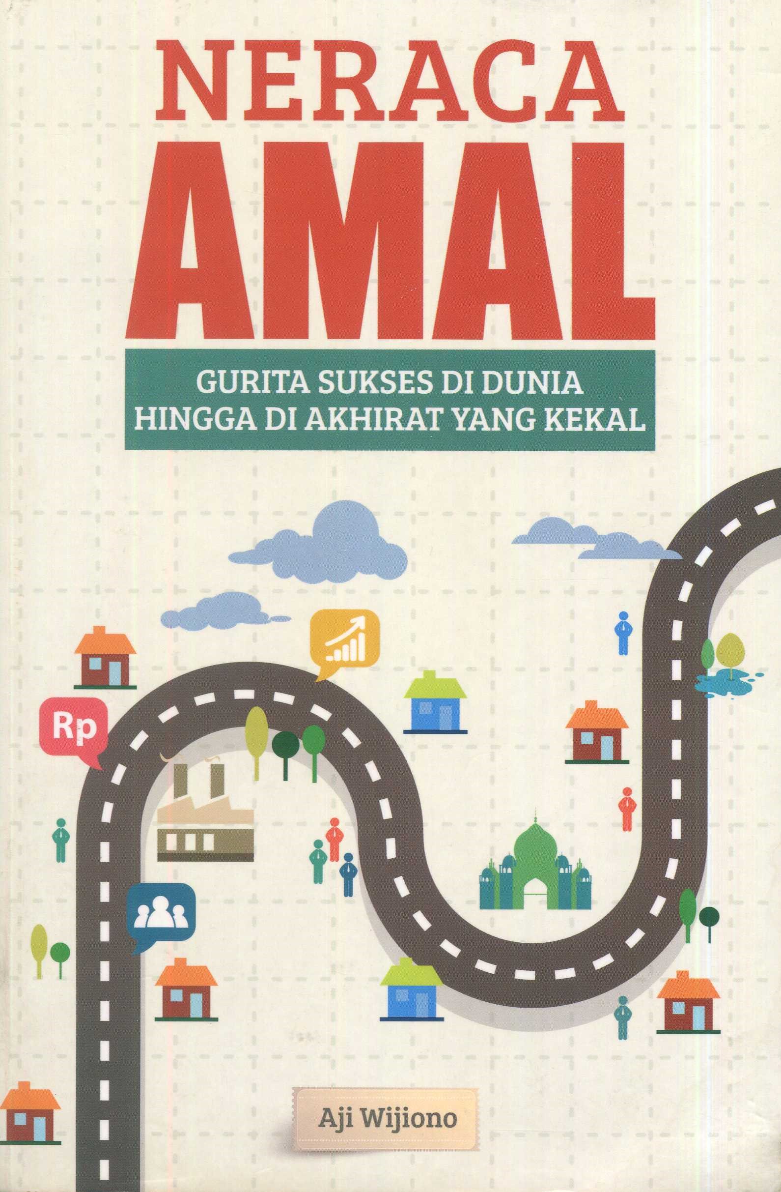Cover Neraca amal :  gurita sukses di dunia hingga di akhirat yang kekal / Aji Wijiono; editor, Fiedha Hasiem