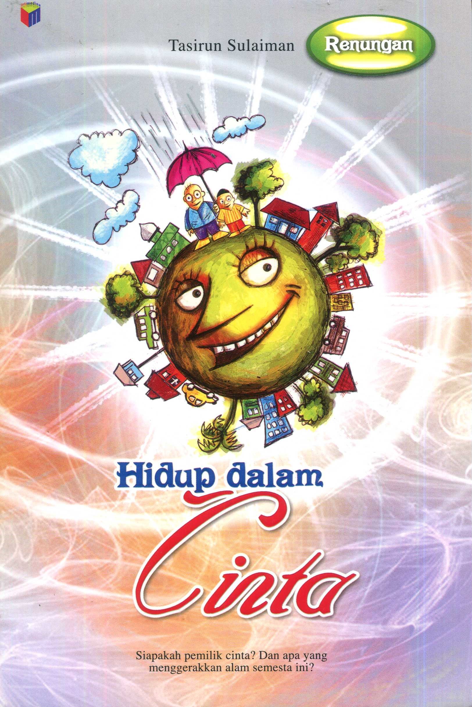 Cover Hidup dalam cinta / Tasirun Sulaiman; editor, MLuqmanA
