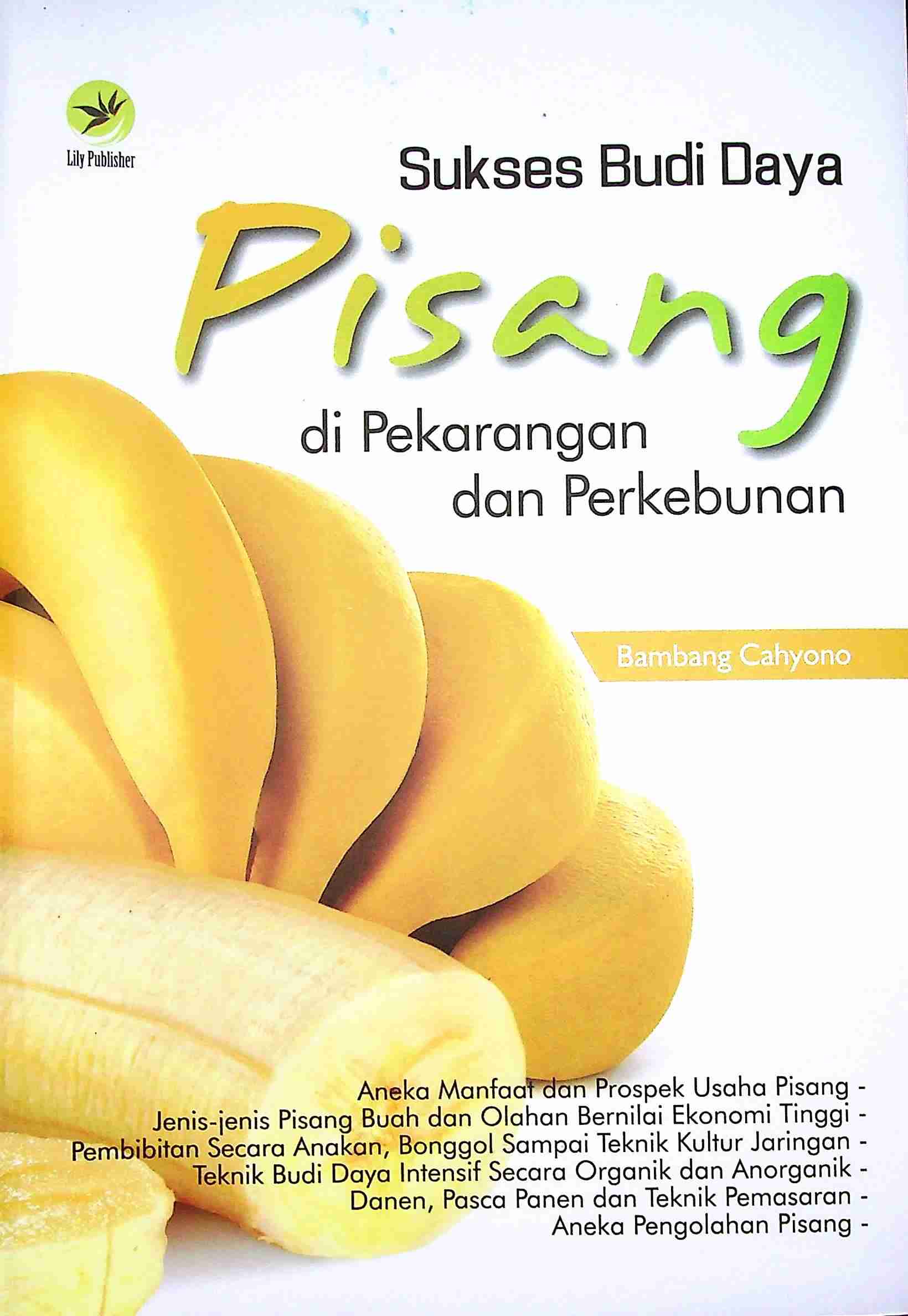 Cover Sukses budi daya pisang di pekarangan dan perkebunan / Bambang Cahyono; Editor, Fl. Sigit Suyantoro