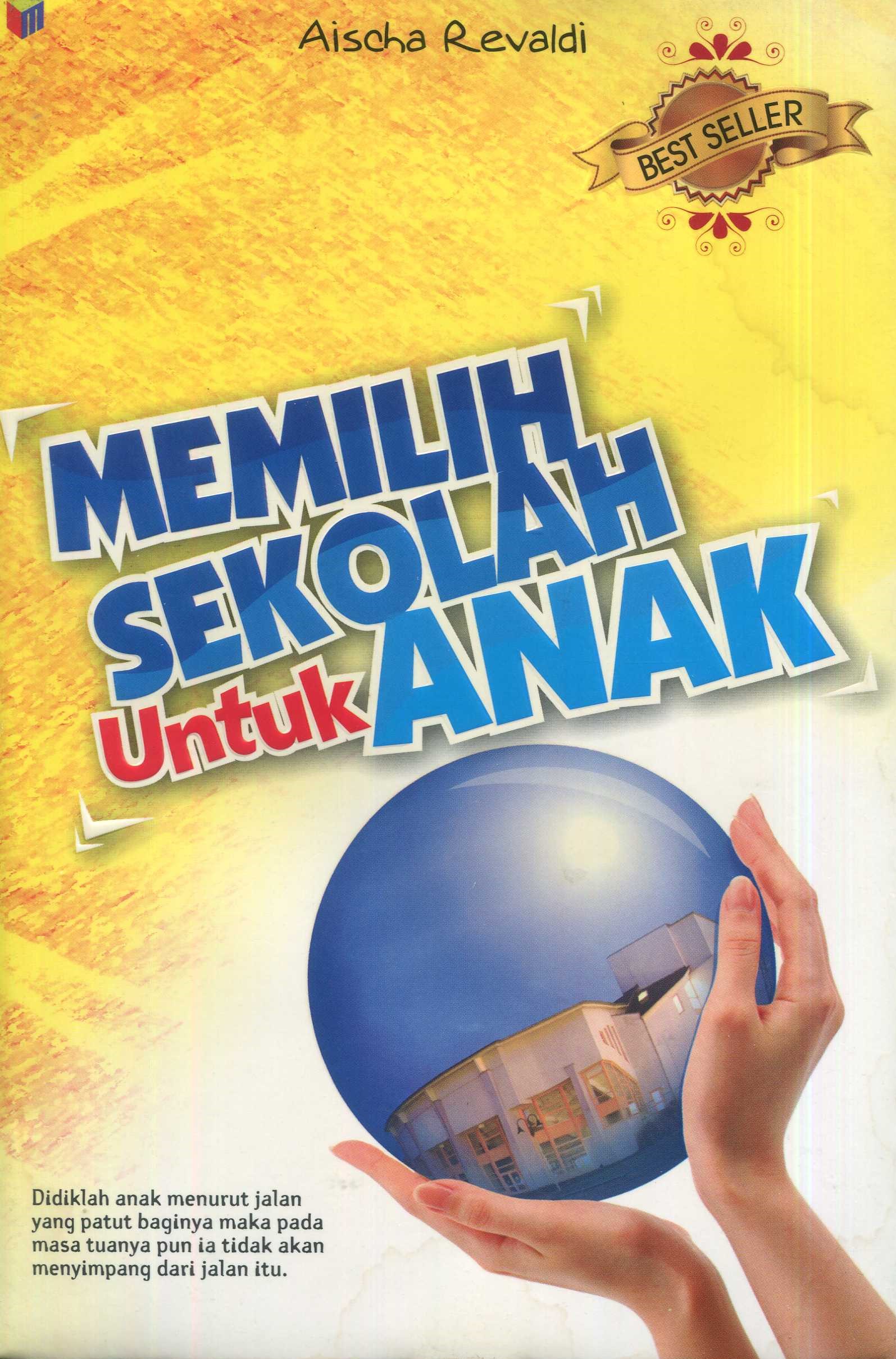 Cover Memilih sekolah untuk anak / Aischa Revaldi; editor, Fiedha Hasiem