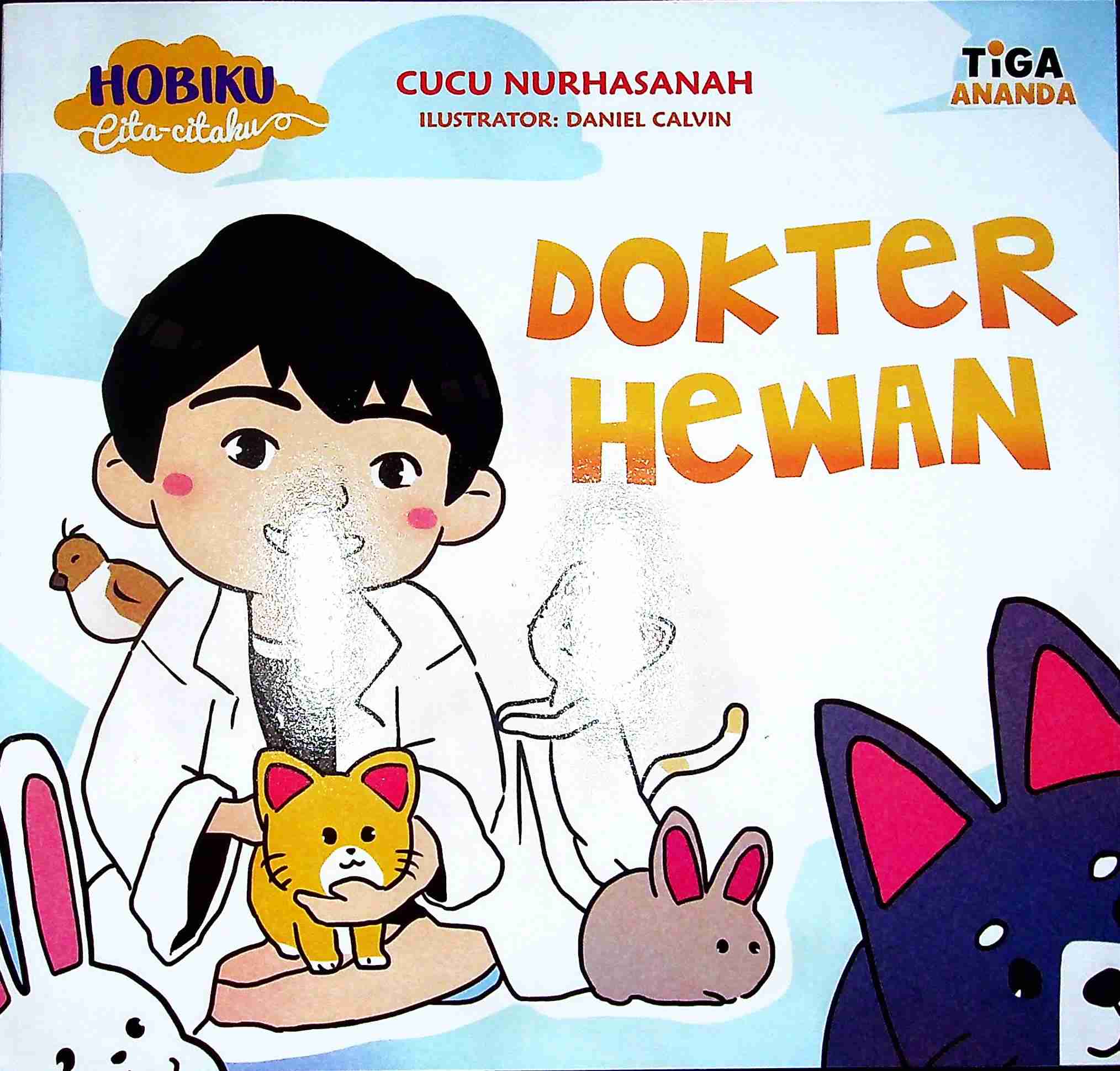Cover Hobiku cita-citaku :  Dokter hewan / Cucu Nurhasanah; Editor, Hari