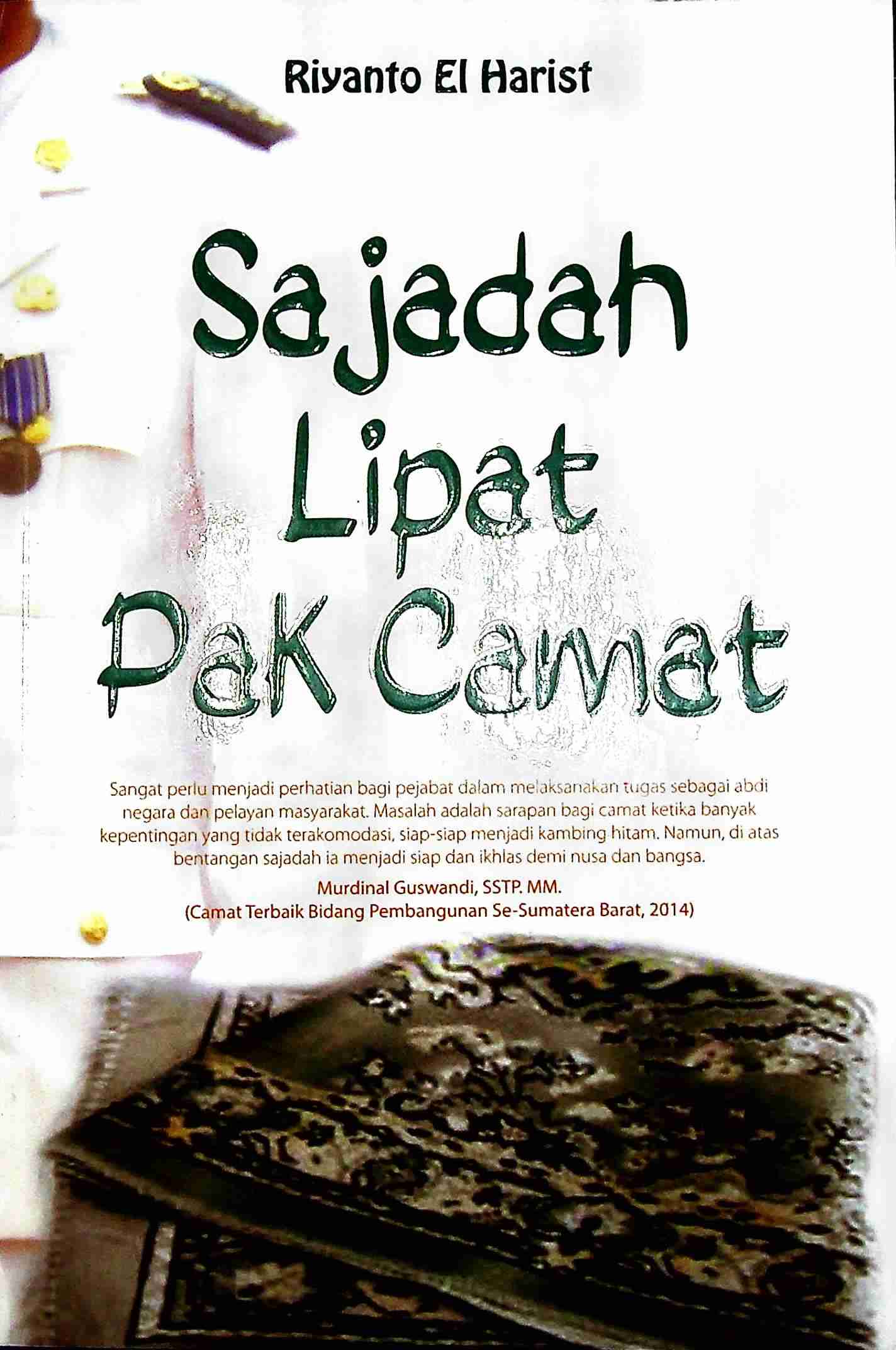 Cover Sajadah lipat pak camat / Riyanto El Harist; Editor, Tri S.