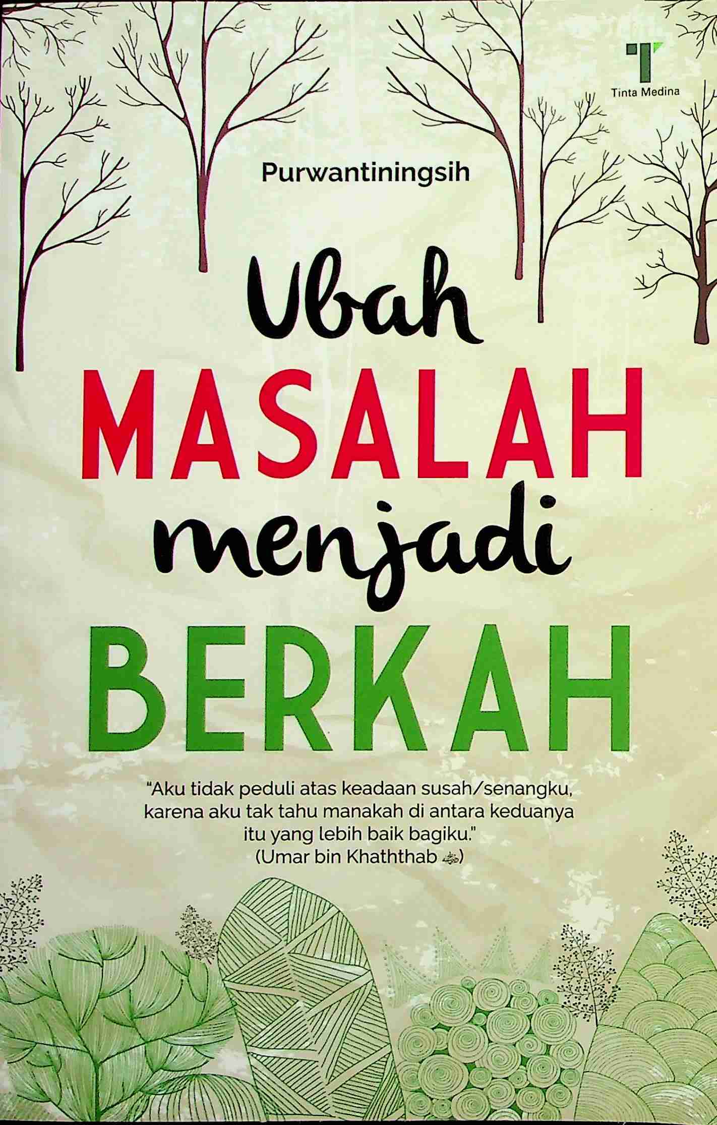 Cover Ubah masalah menjadi berkah / Purwantiningsih; Editor, M. Roichan Firdaus