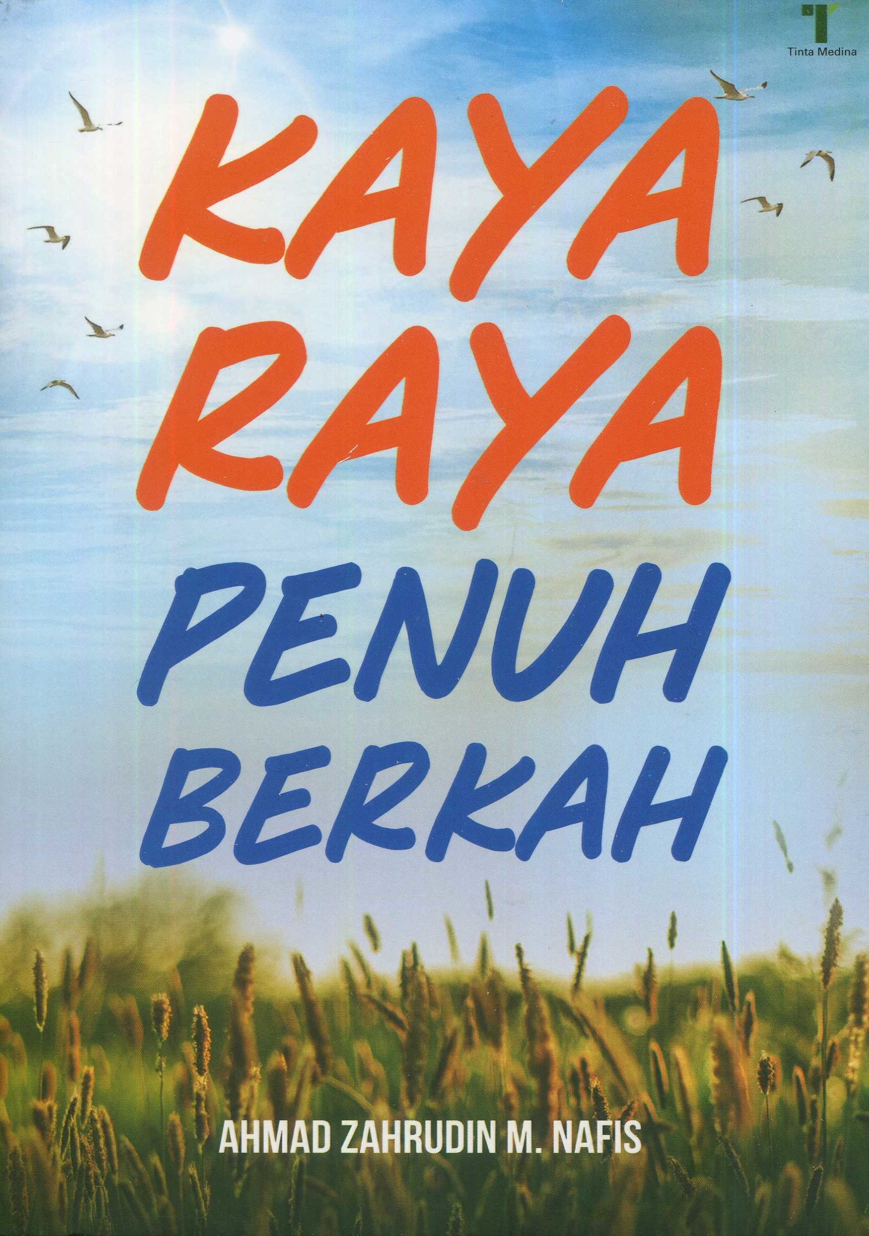 Cover Kaya raya penuh berkah / Ahmad Zahrudin M. Nafis; editor, M. Roichan Firdaus