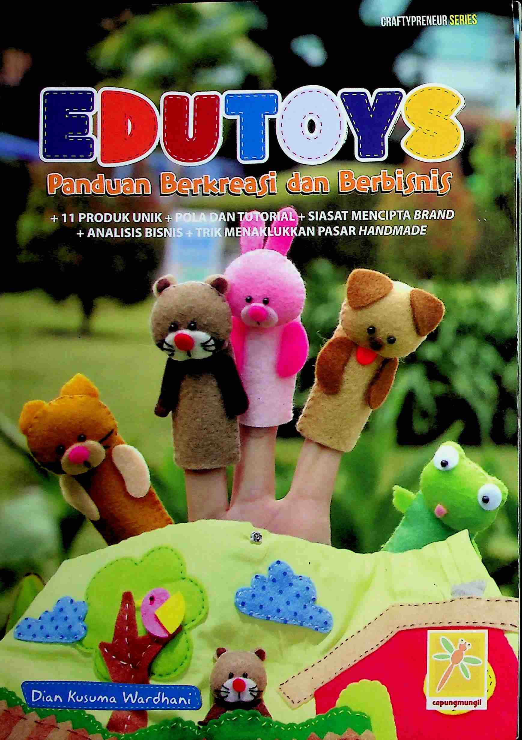 Cover Edutoys :  Panduan berkreasi dan berbisnis / Dian Kusuma wardhani; Editor, Fachmi Casofa
