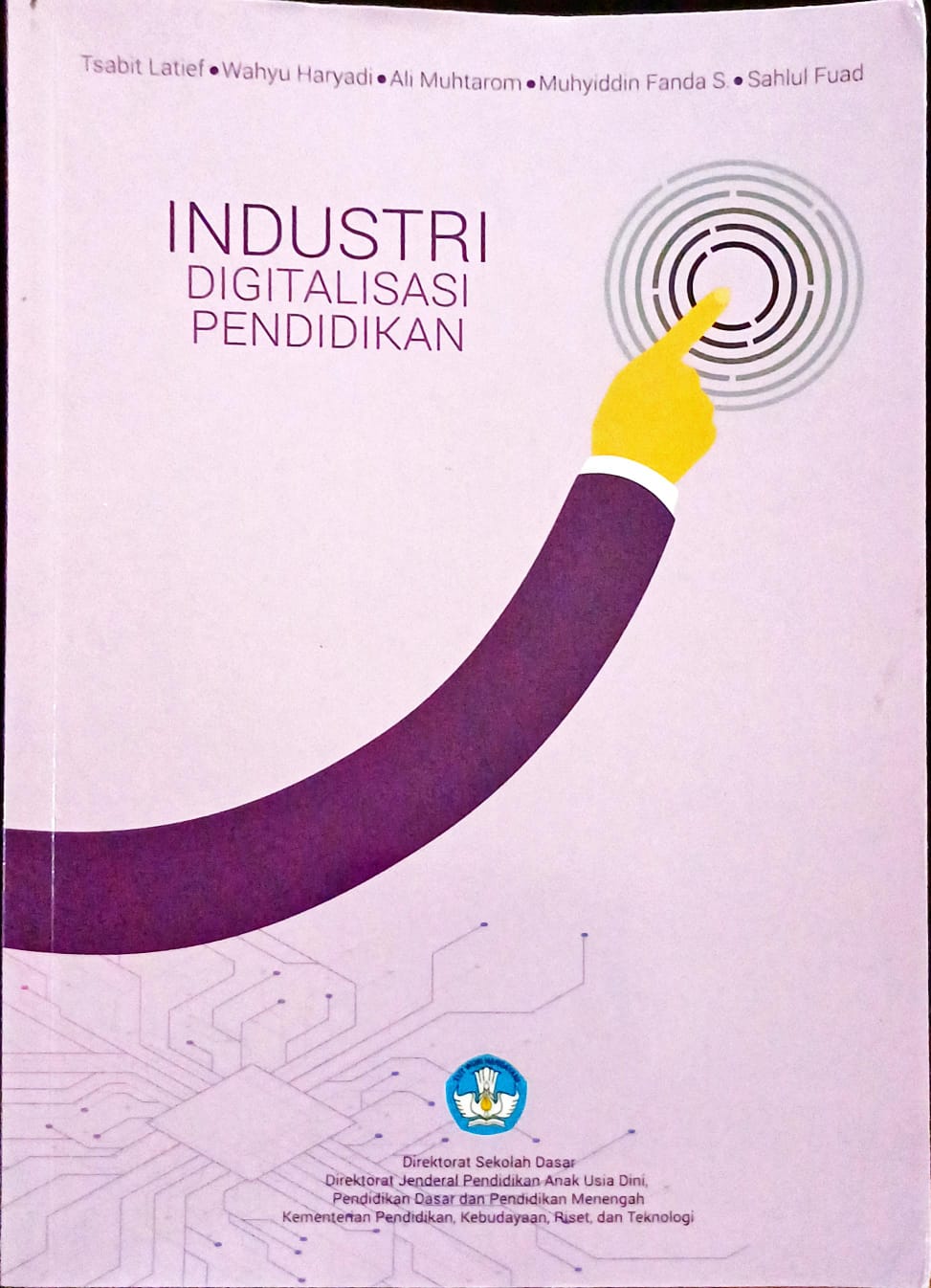 Cover Industri digitalisasi pendidikan / Tsabit Latief, Wahyu Haryadi, Ali Muhtarom, Muhyiddin Fanda S., Sahlul Fuad