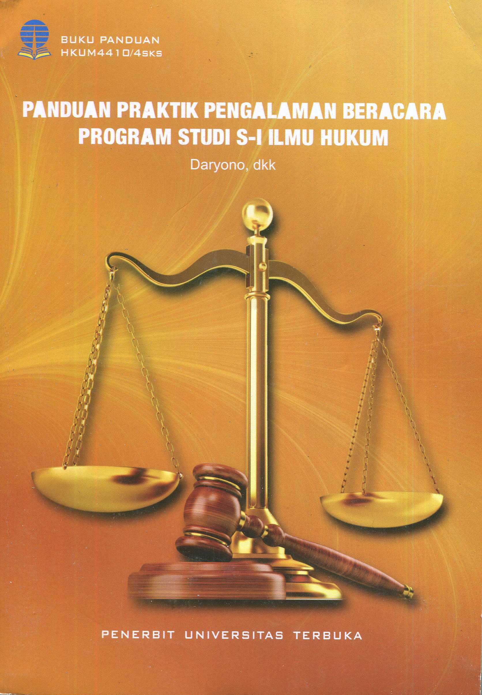 Cover Panduan praktik pengalaman beracara program studi S-1 Ilmu Hukum / Daryono, Hasmonel, Dewi Mutiara, Sri Wahyu Kridasakti, Tiesnawati W., Enceng, Ratna Nurhayati, Sena Wibawa Gumbira, Megafury Apriandhini