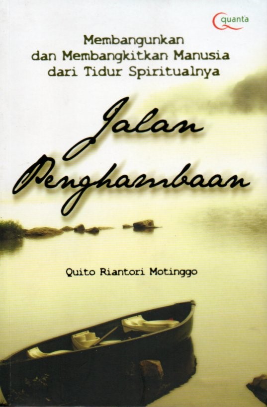 Cover Jalan penghambaan :  membangunkan dan membangkitkan manusia dari tidur spiritualnya / Quito Riantori Motinggo