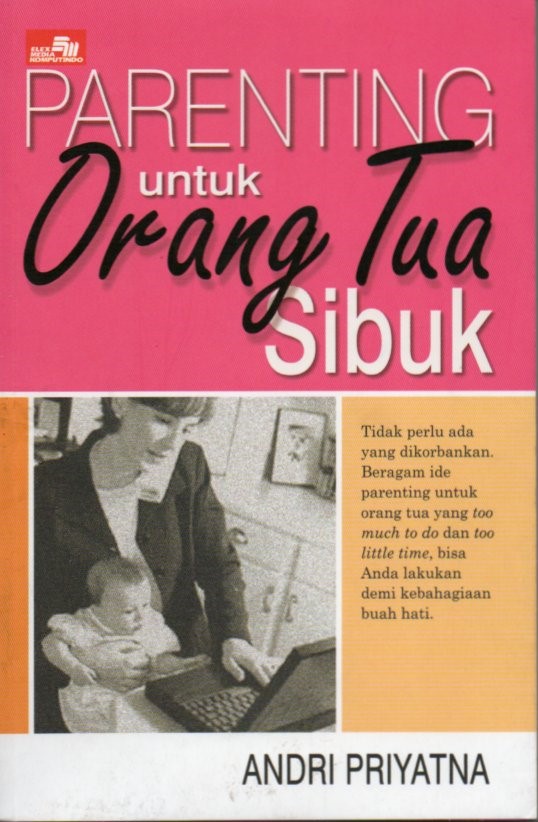 Cover Parenting untuk orang tua sibuk / Andri Priyatna