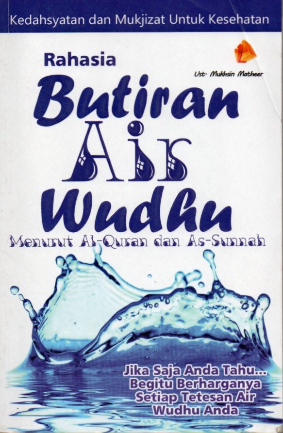 Cover Rahasia butiran air wudhu / Ust. Mukhsin Matheer; editor, Teguh Sulistyowati