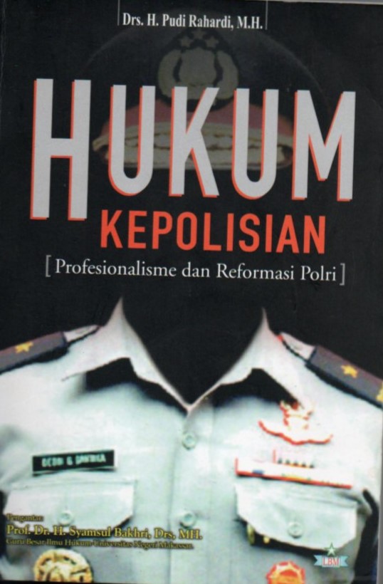 Cover Hukum Kepolisian :  profesionalisme dan reformasi polri / H. Pudi Rahardi; editor, Sadji Jono