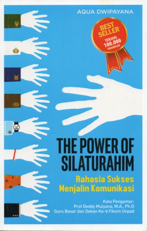 Cover The power of silaturahim :  rahasia sukses menjalin komunikasi / Aqua Dwipayana; editor, Nurcholis MA Basyari