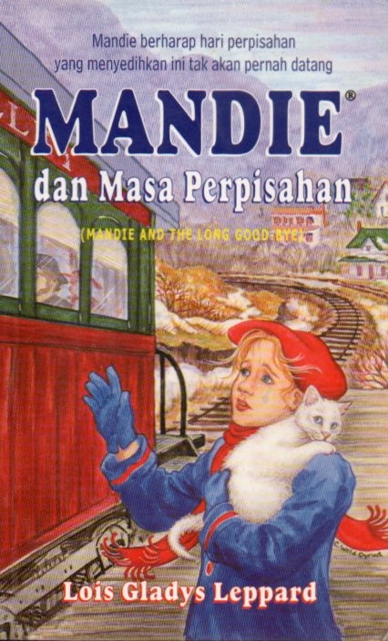 Cover Mandie dan masa perpisahan / Lois Gladys Leppard; penerjemah, Amelia Listiani; editor, Stelia Saputra